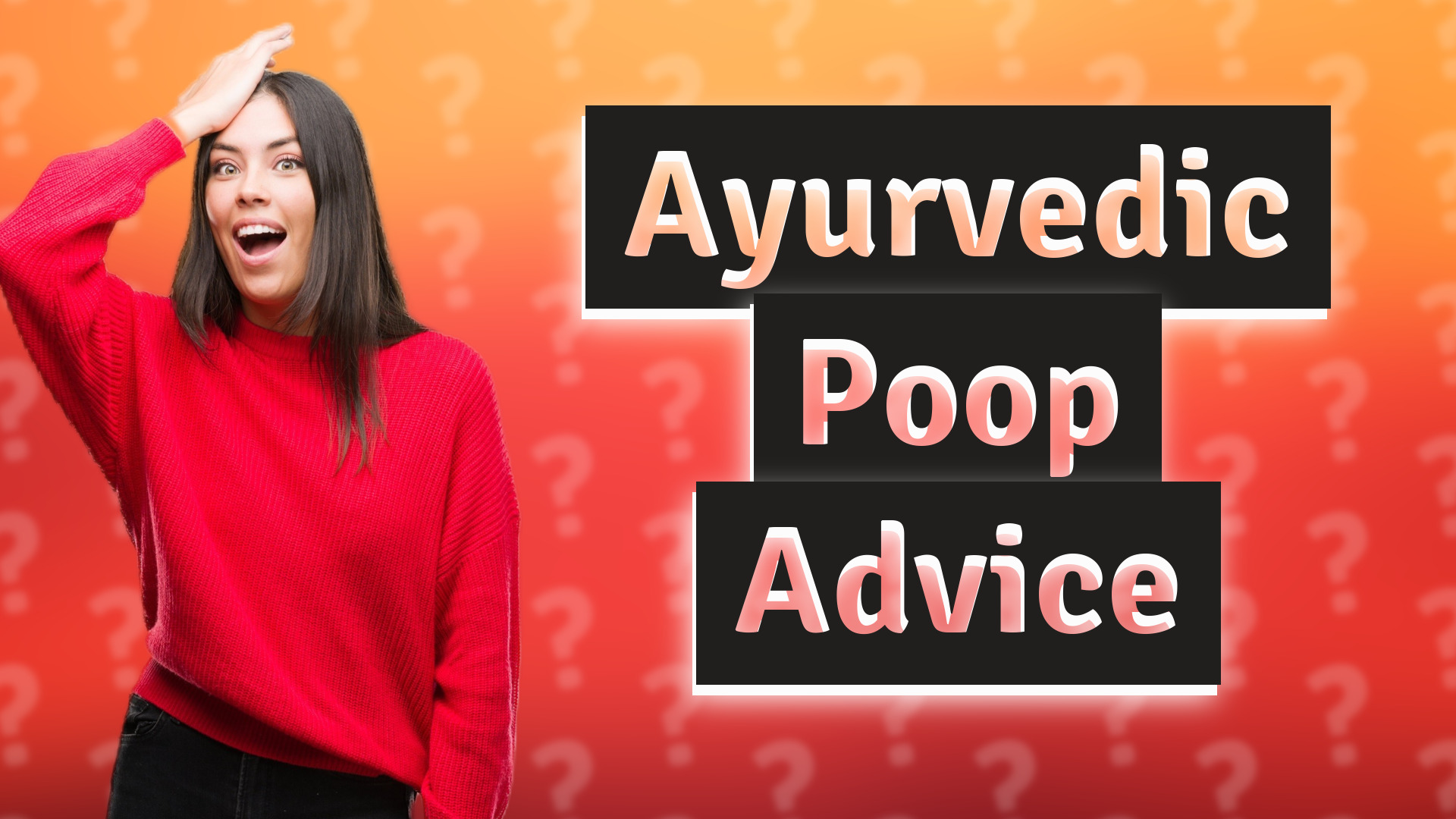 Ayurvedic Poop Advice