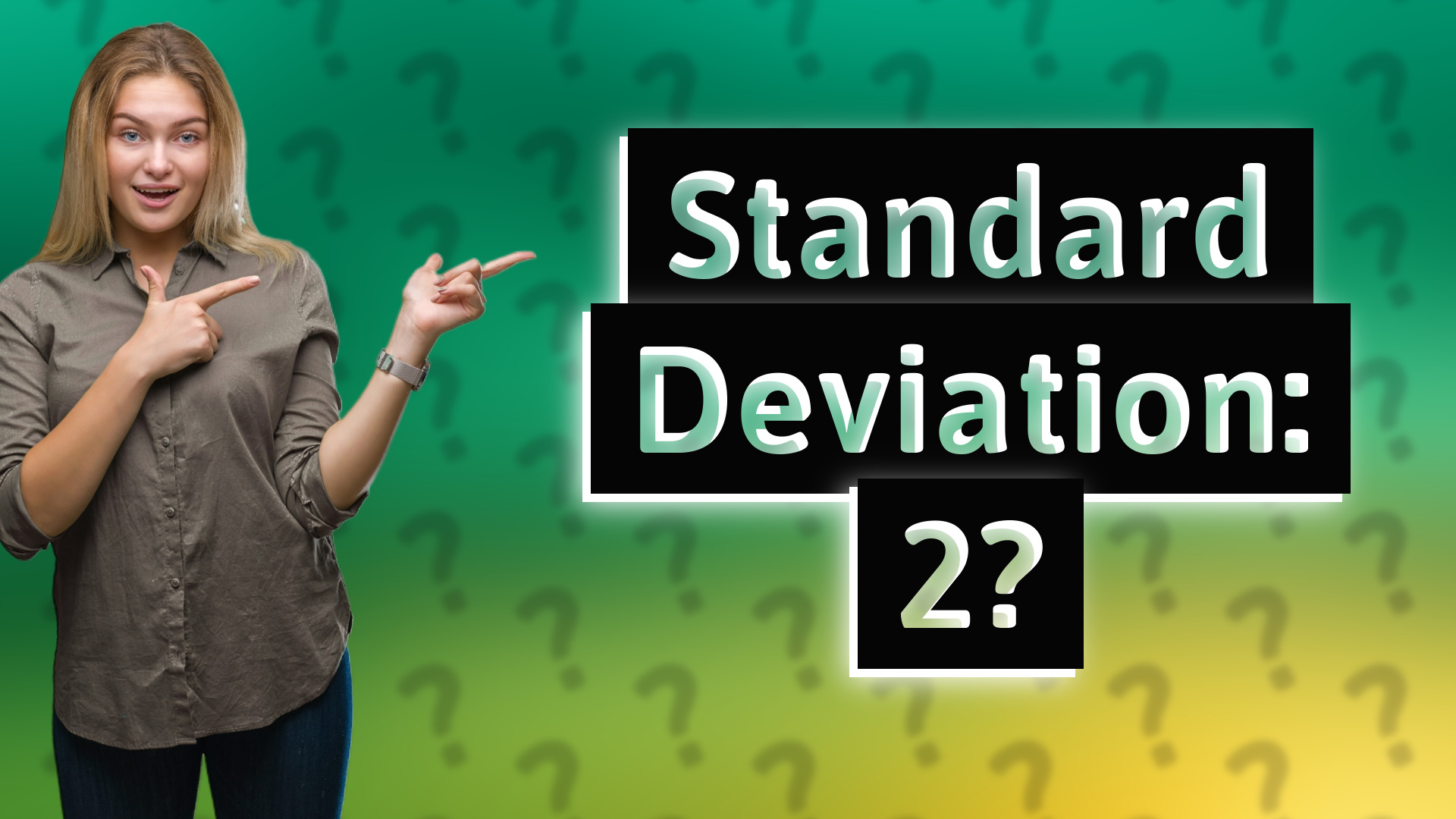 Standard Deviation: 2?