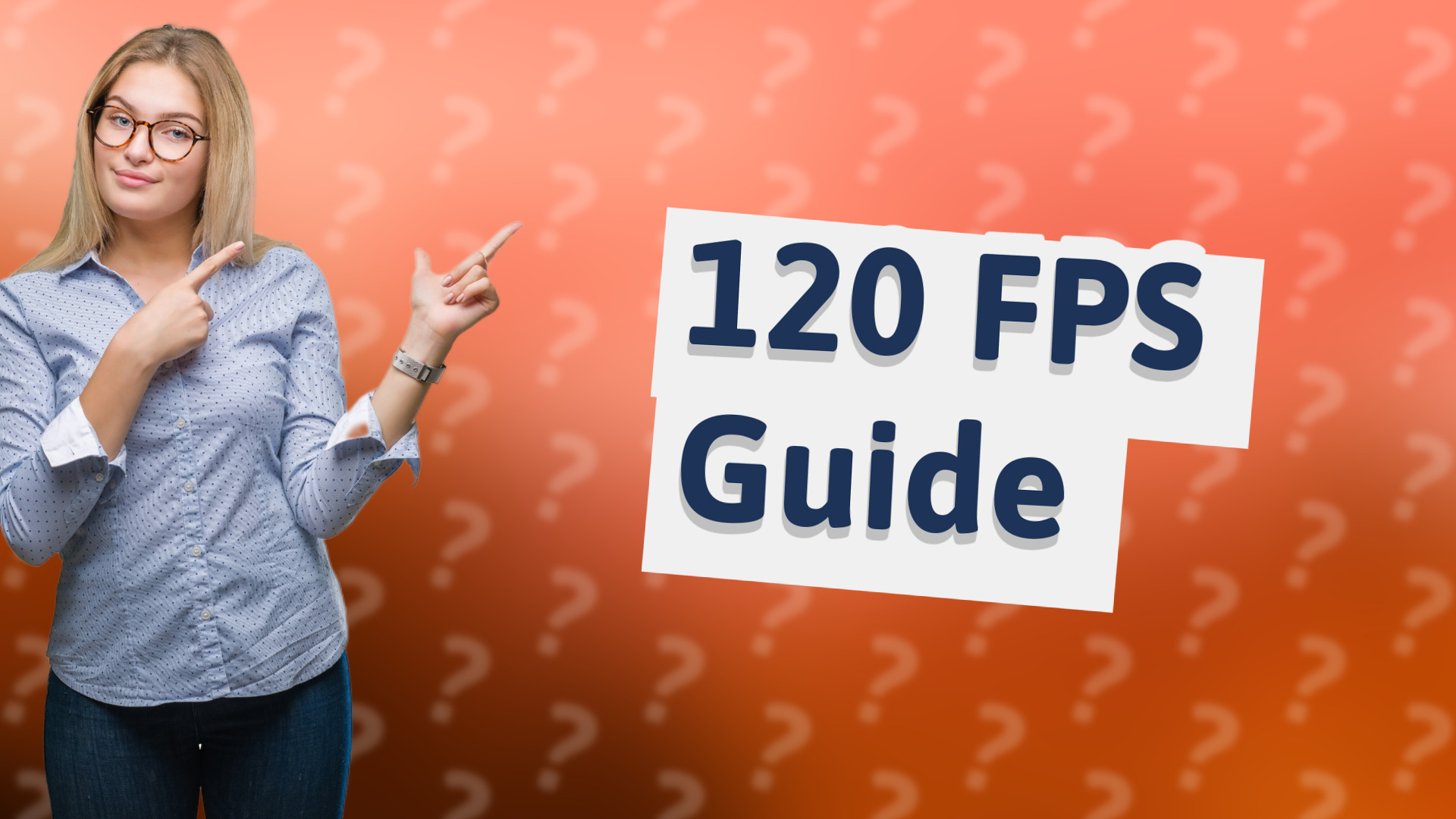 120 FPS Guide