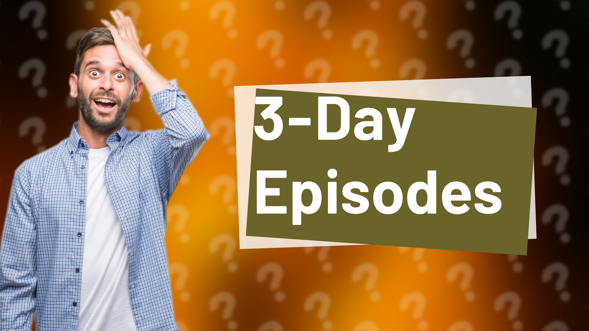 3-Day Episodes