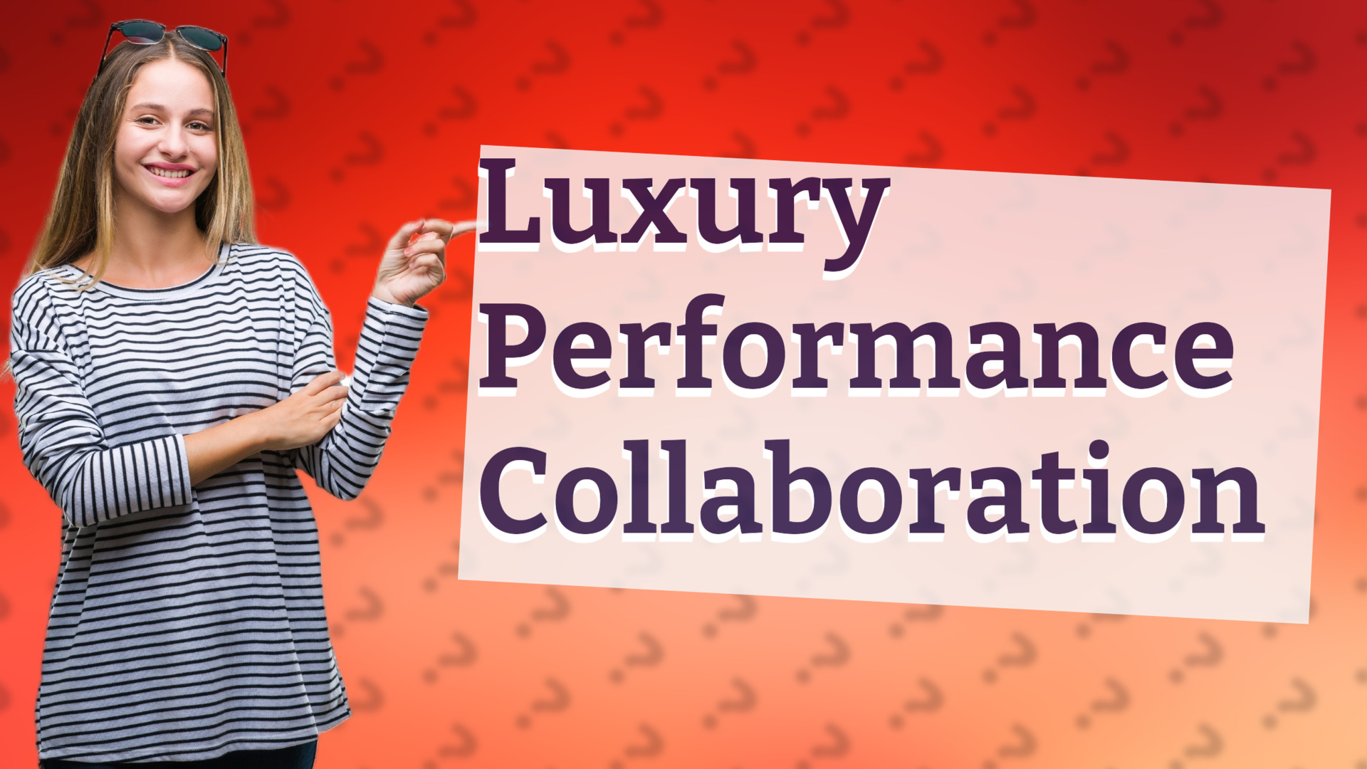Luxury Performance Collaboration