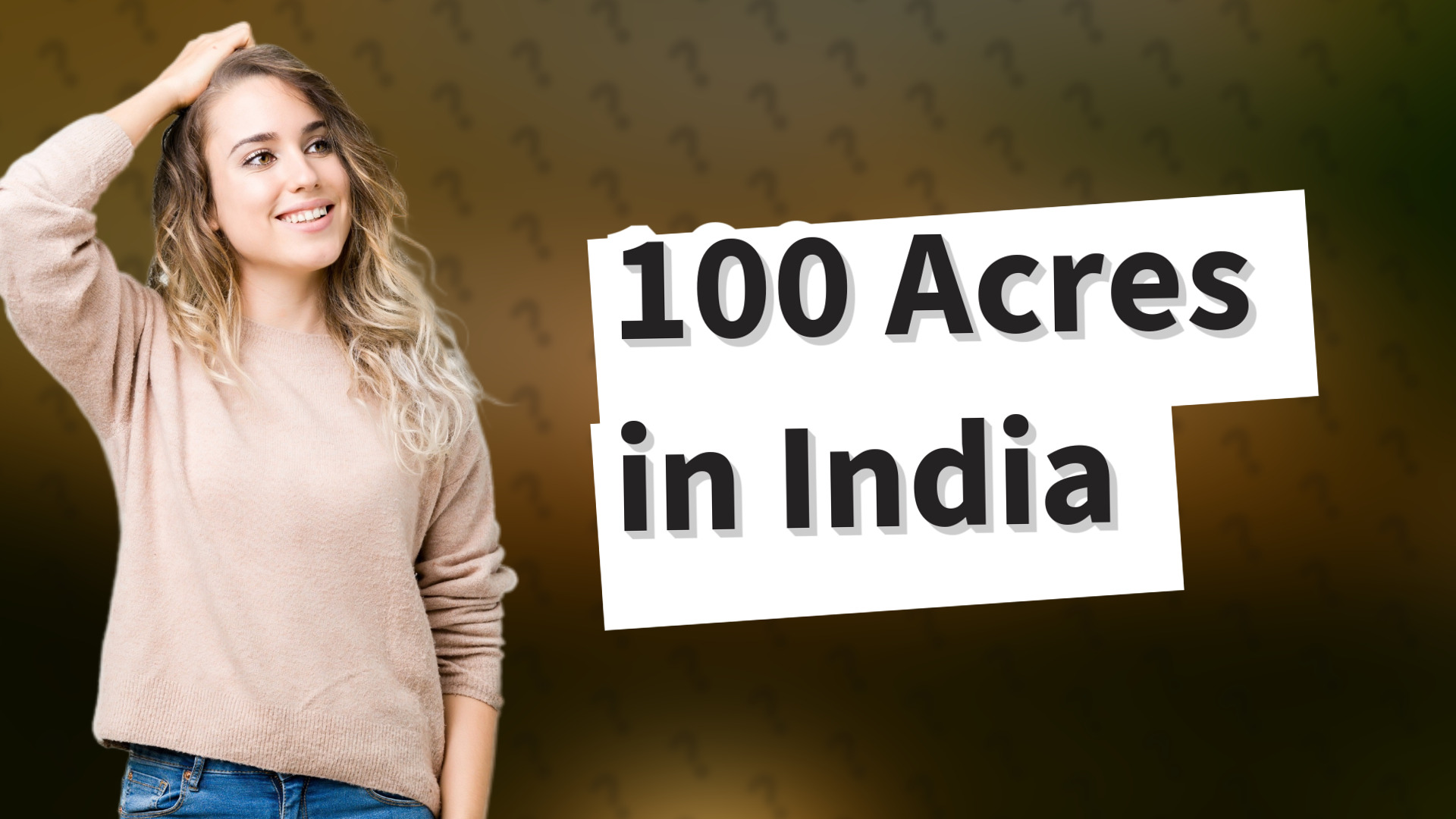 100 Acres in India