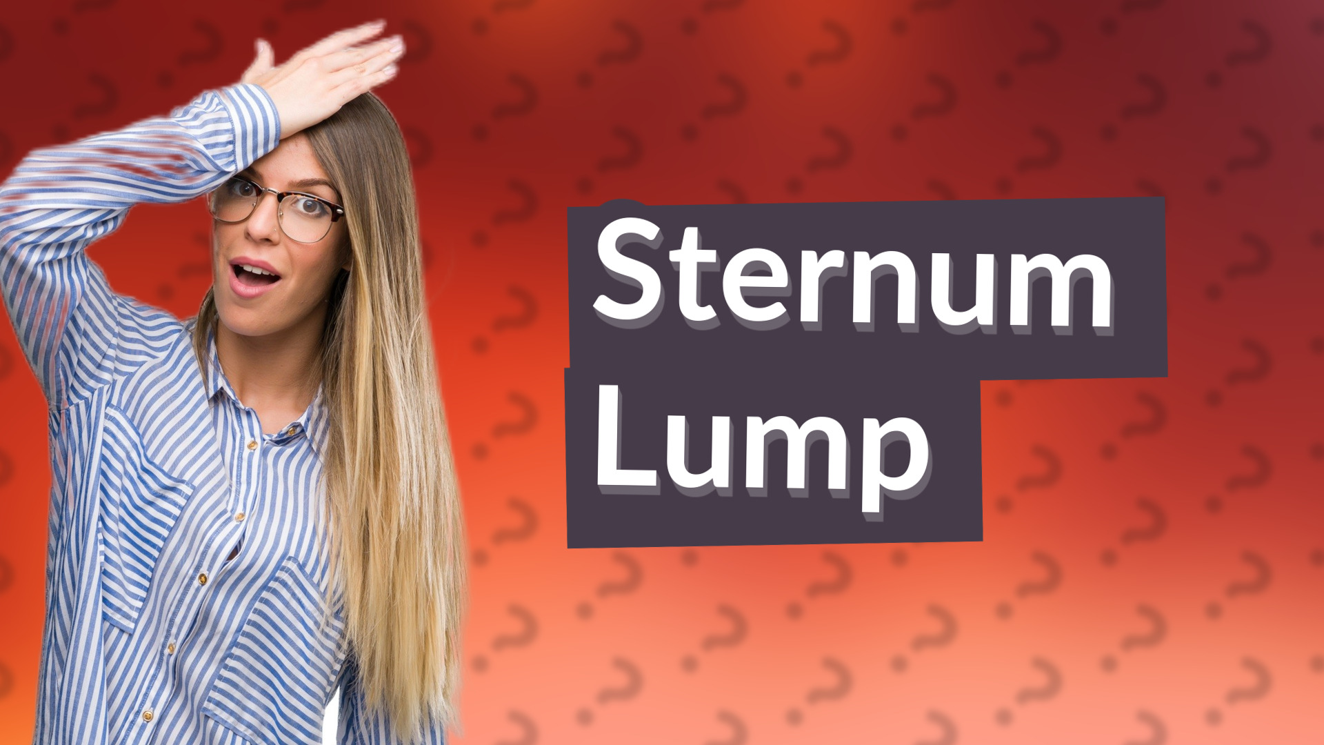 Sternum Lump