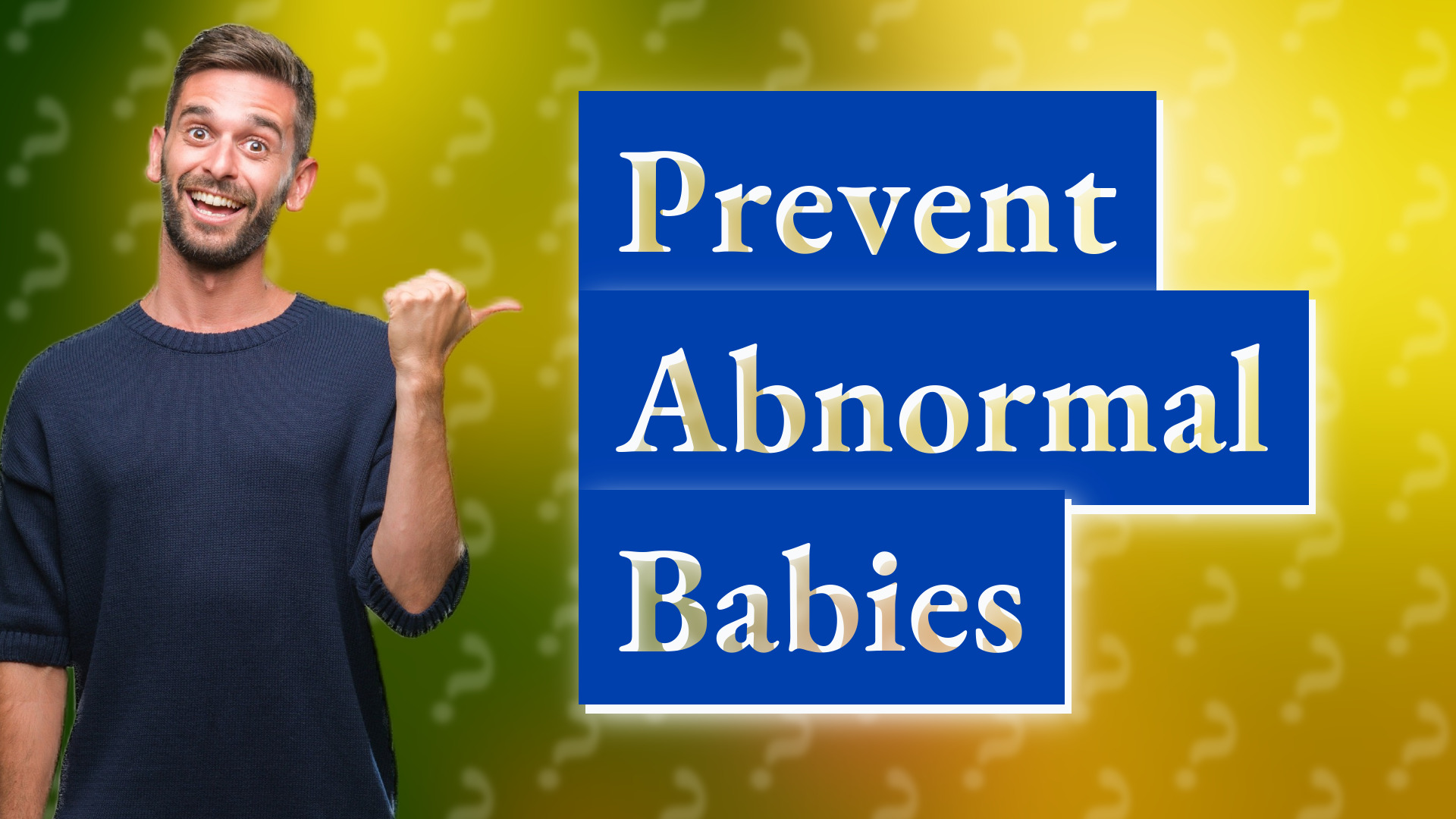 Prevent Abnormal Babies