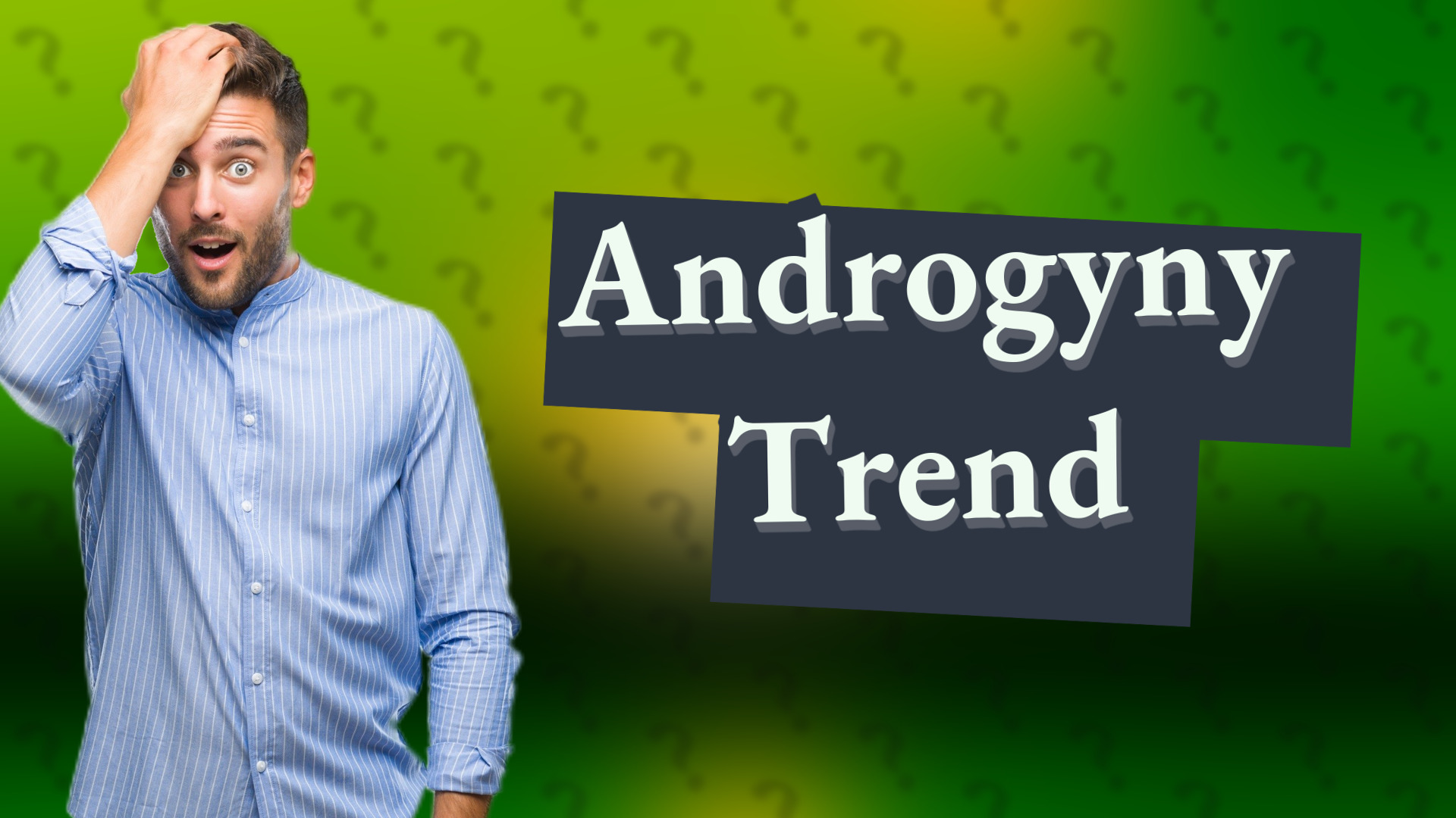 Androgyny Trend