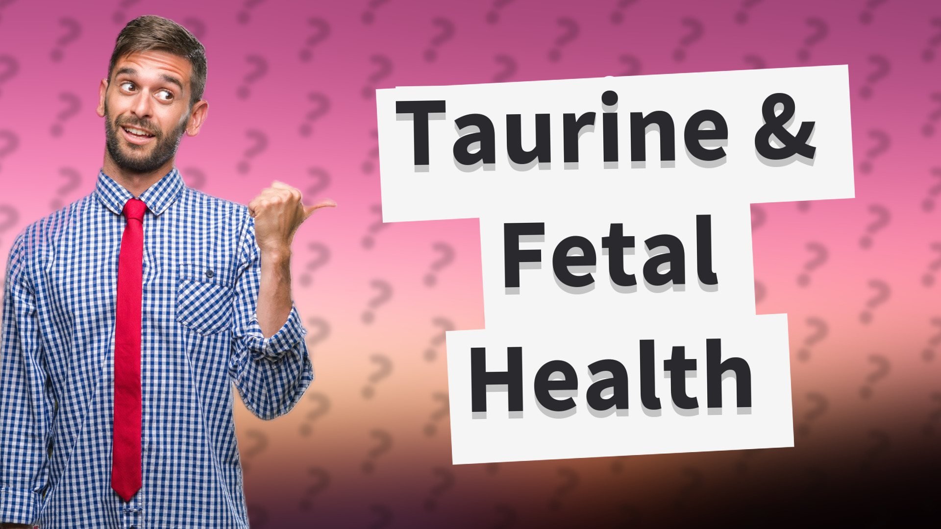 Taurine & Fetal Health