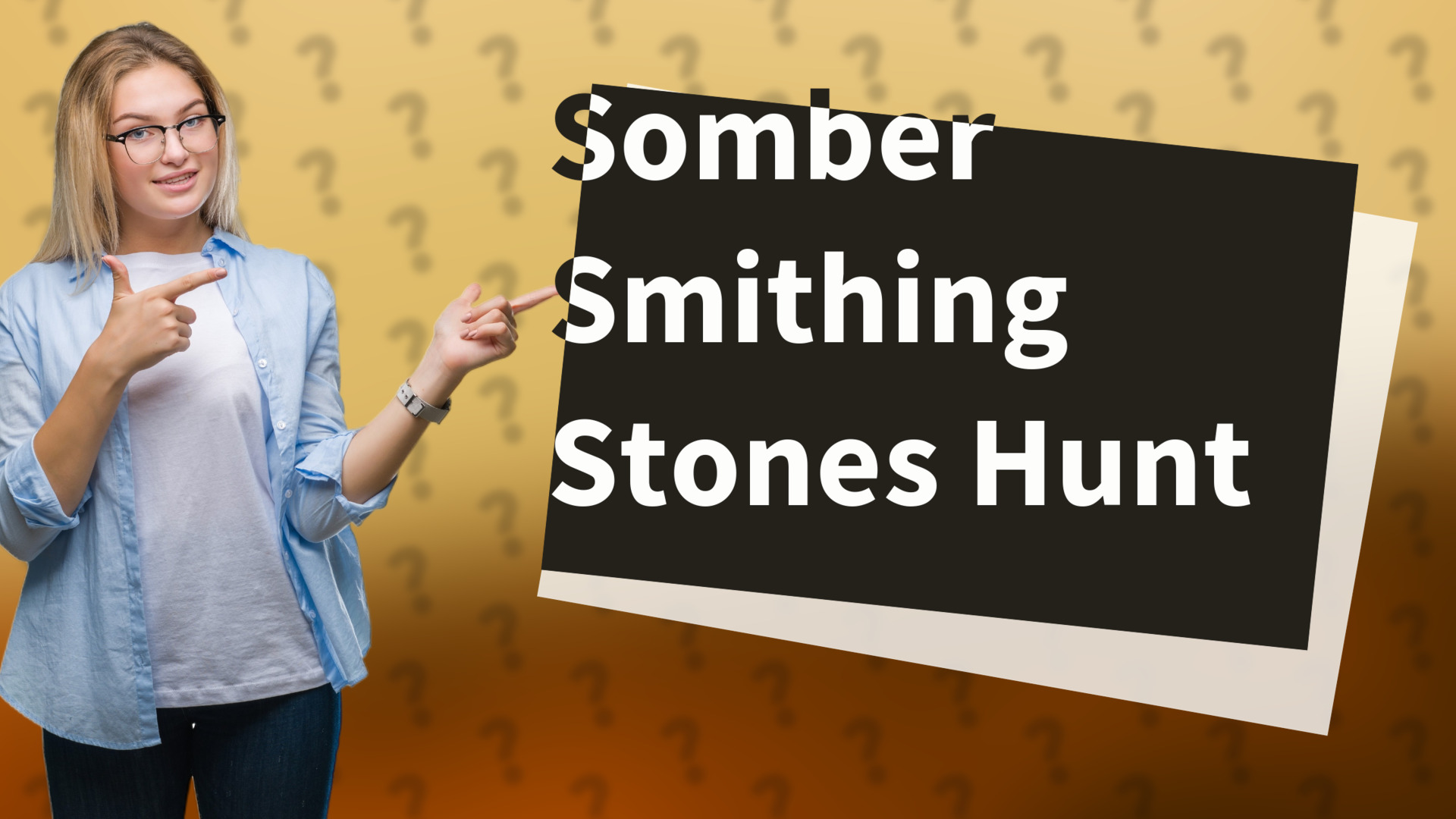 Somber Smithing Stones Hunt