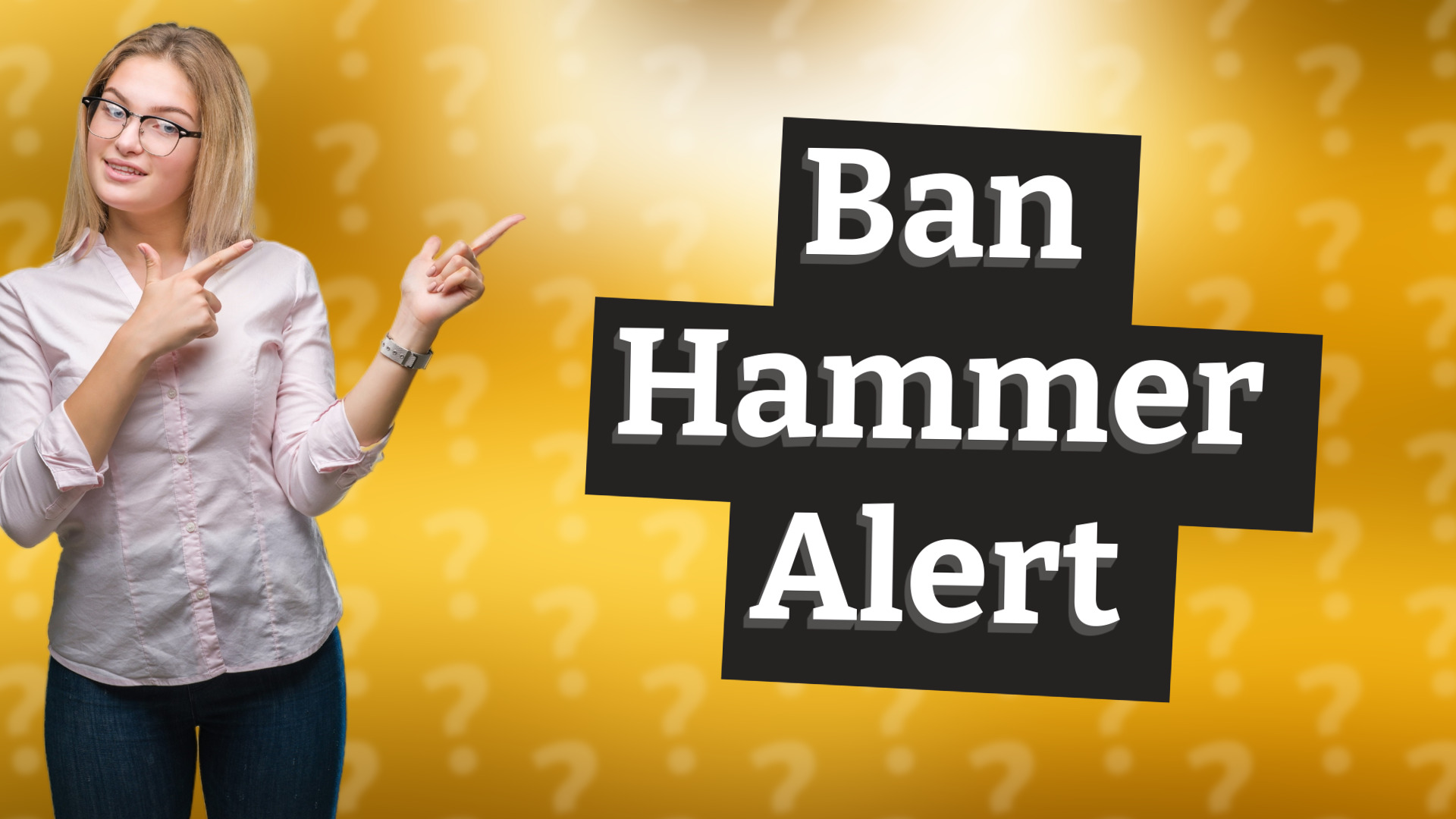 Ban Hammer Alert
