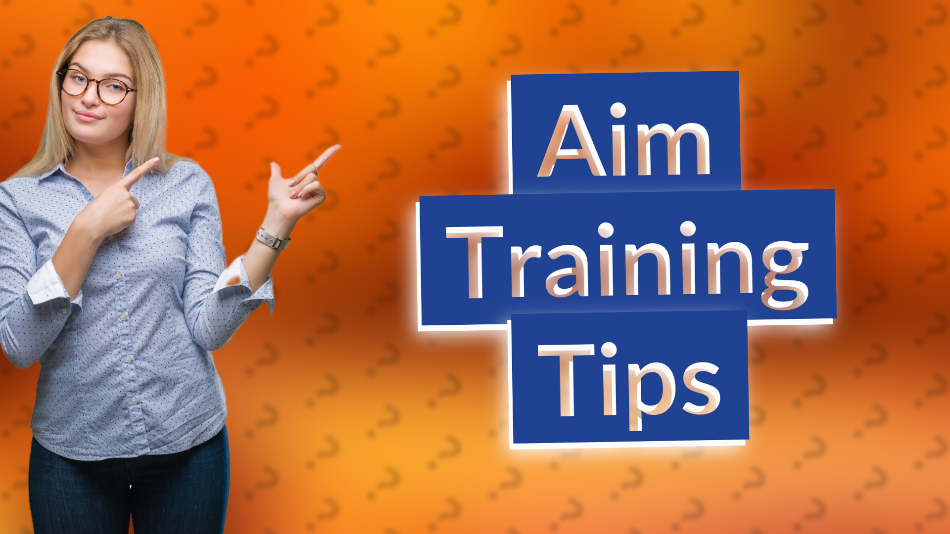 Aim Training Tips