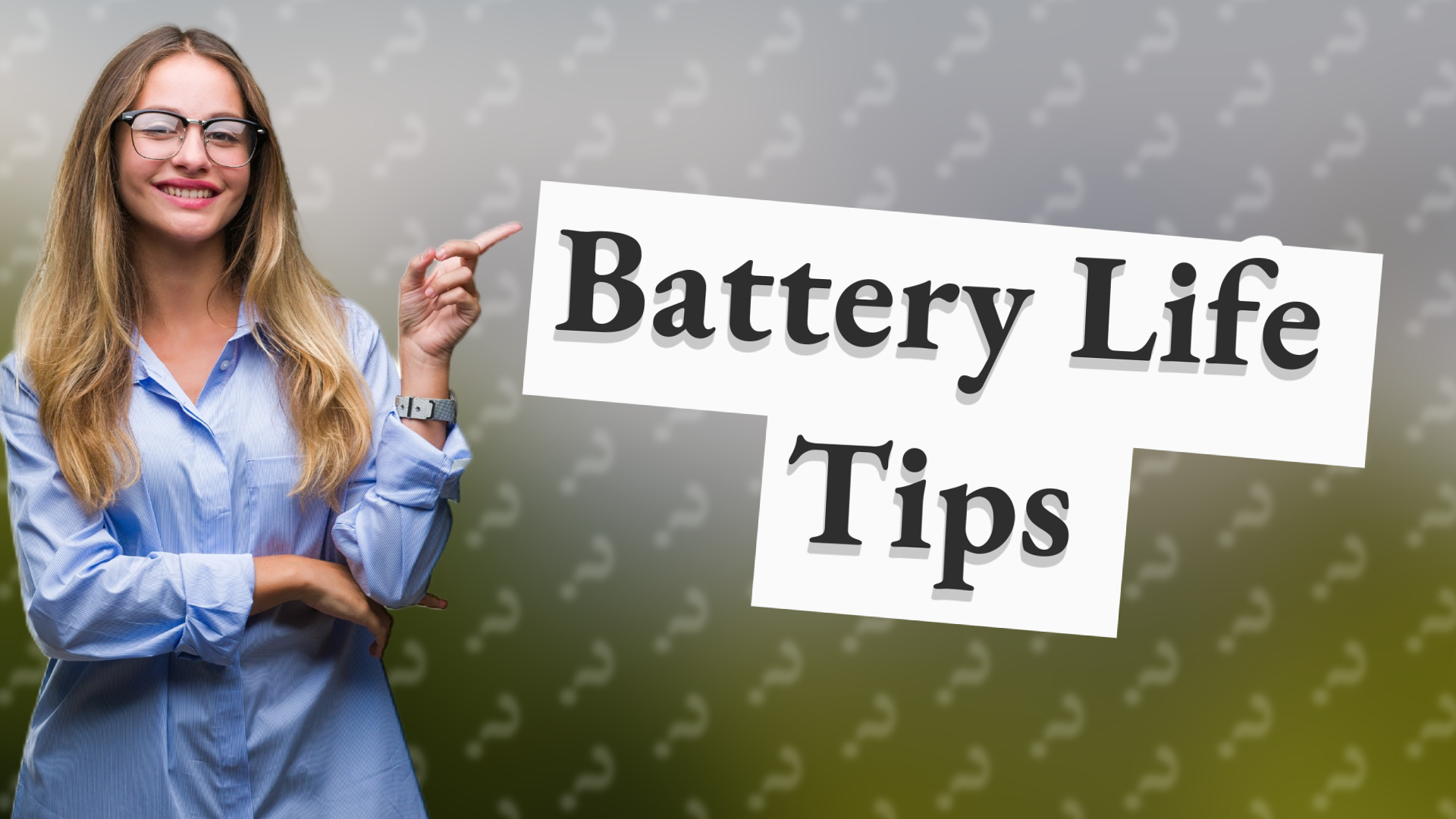 Battery Life Tips
