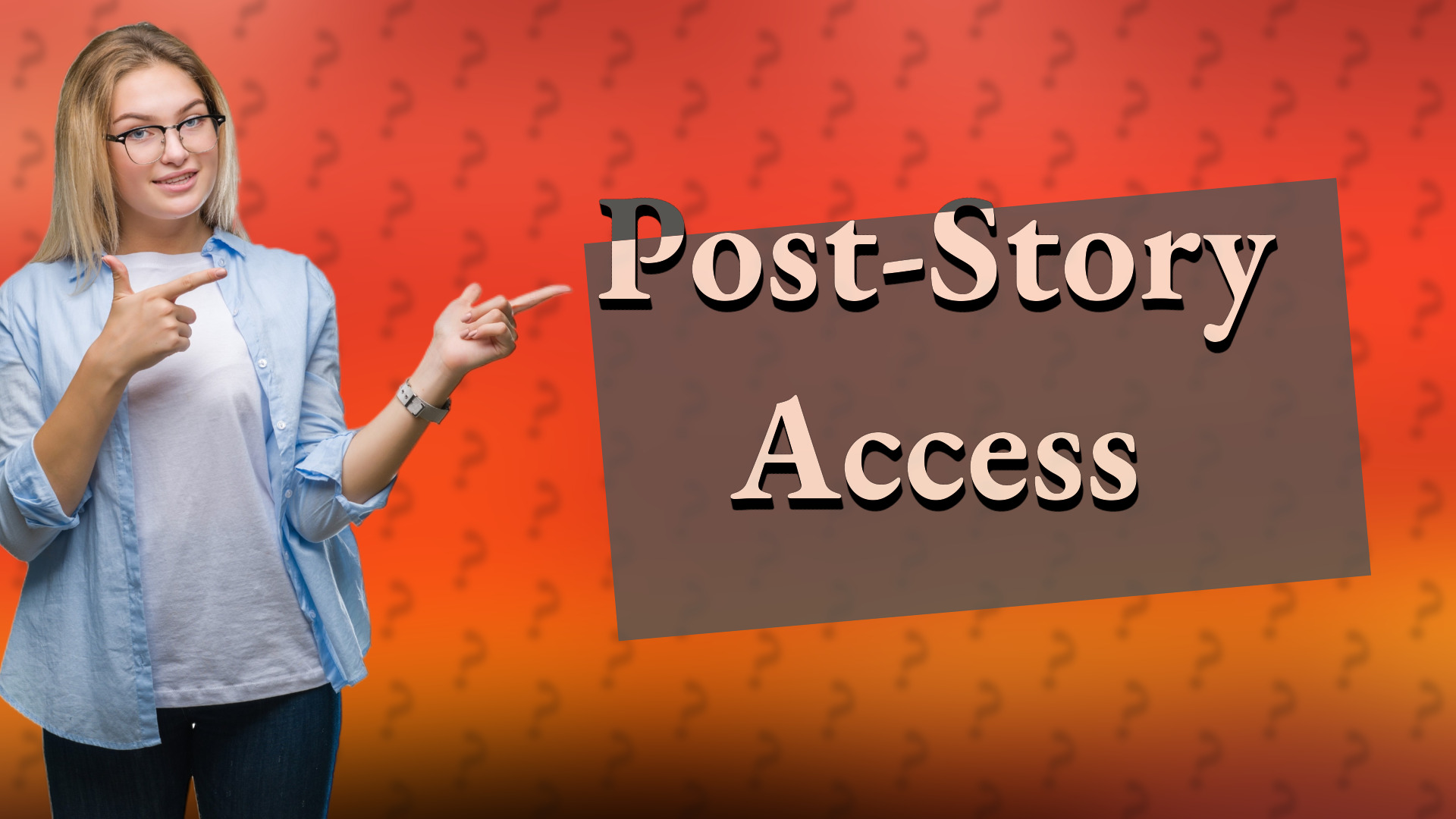 Post-Story Access