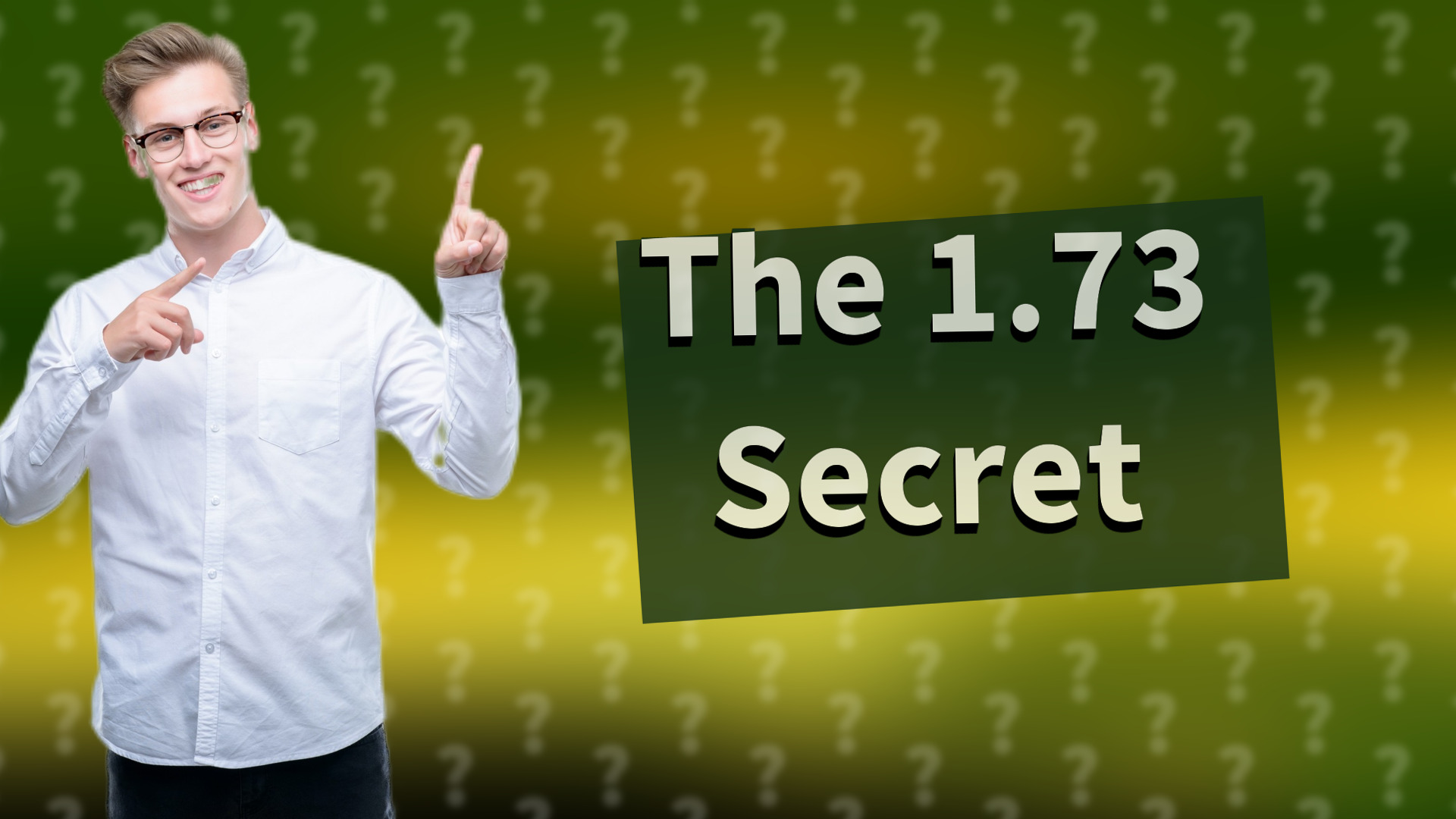 The 1.73 Secret