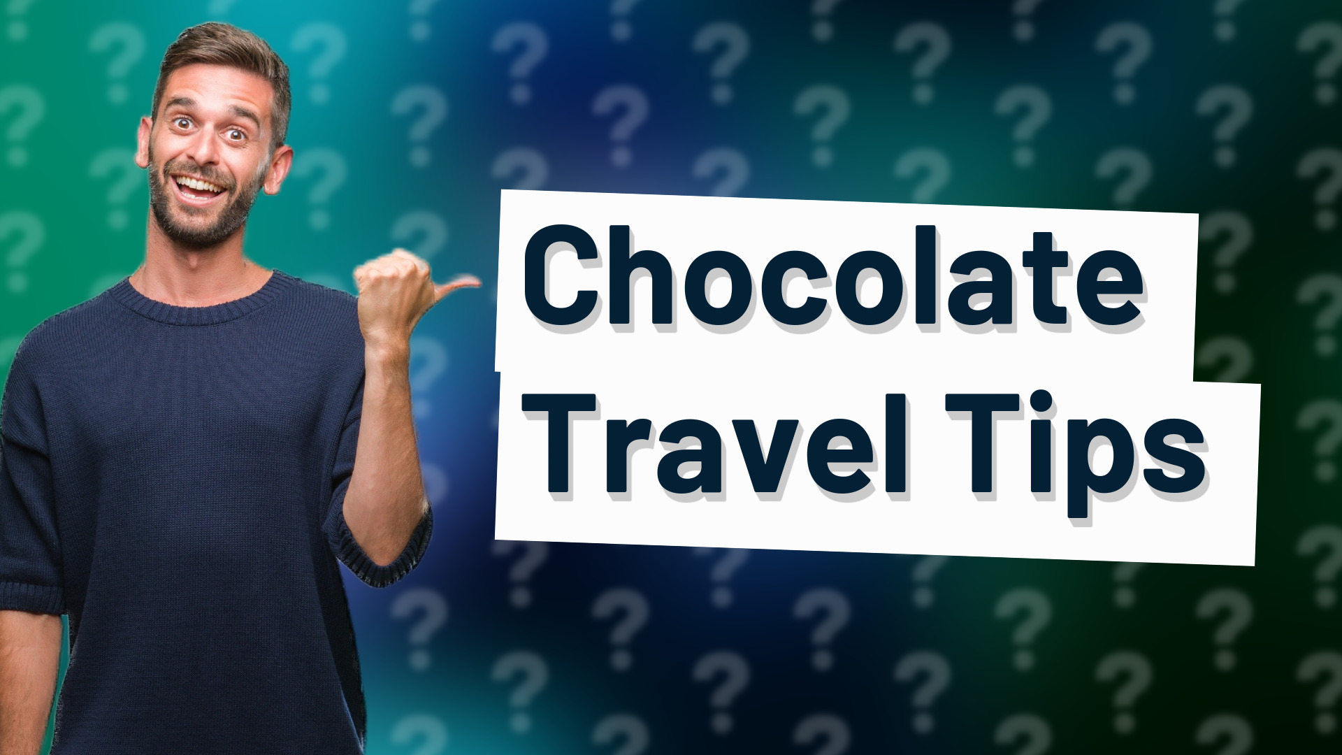Chocolate Travel Tips