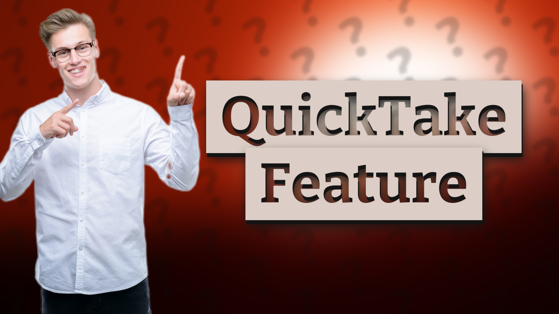 QuickTake Feature