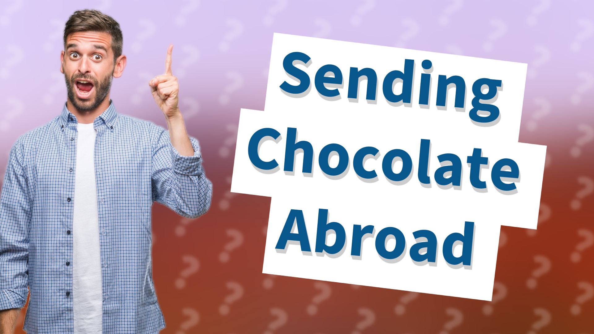 Sending Chocolate Abroad