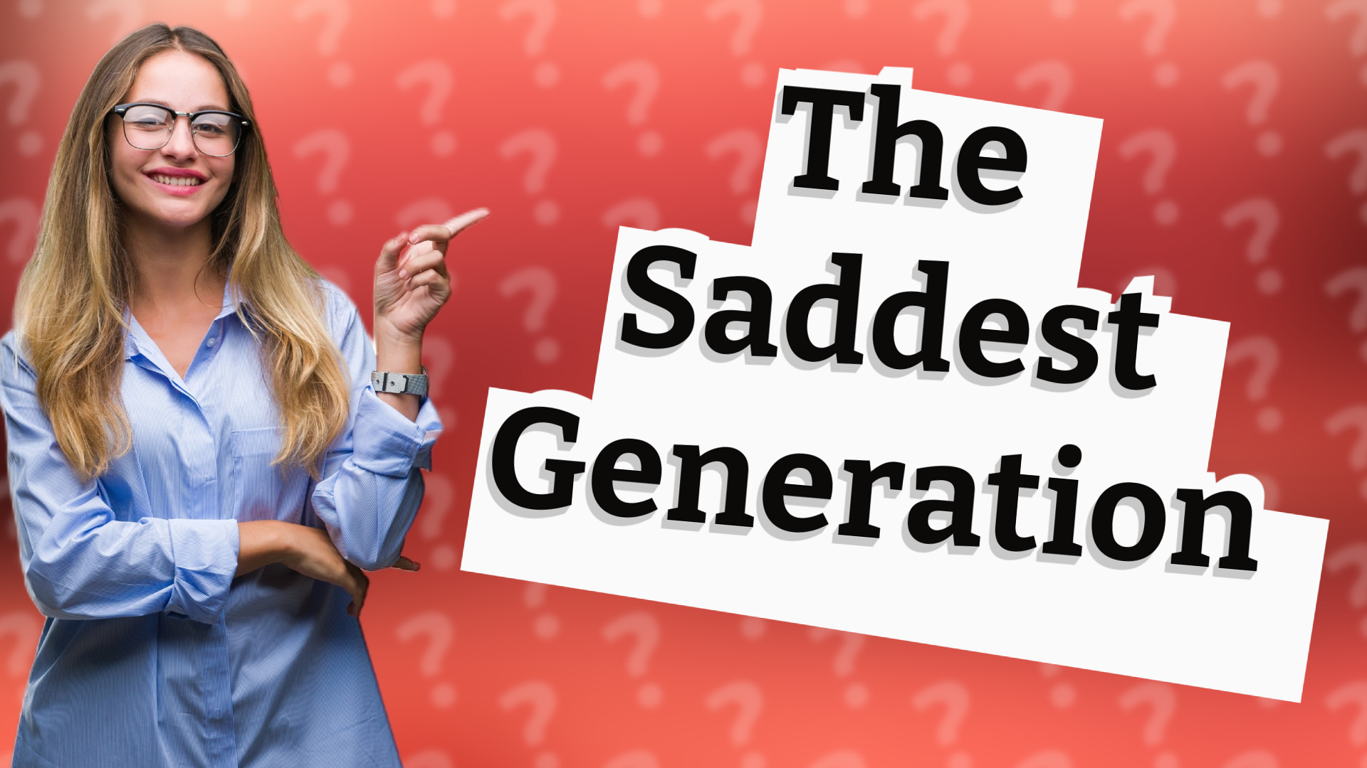 The Saddest Generation