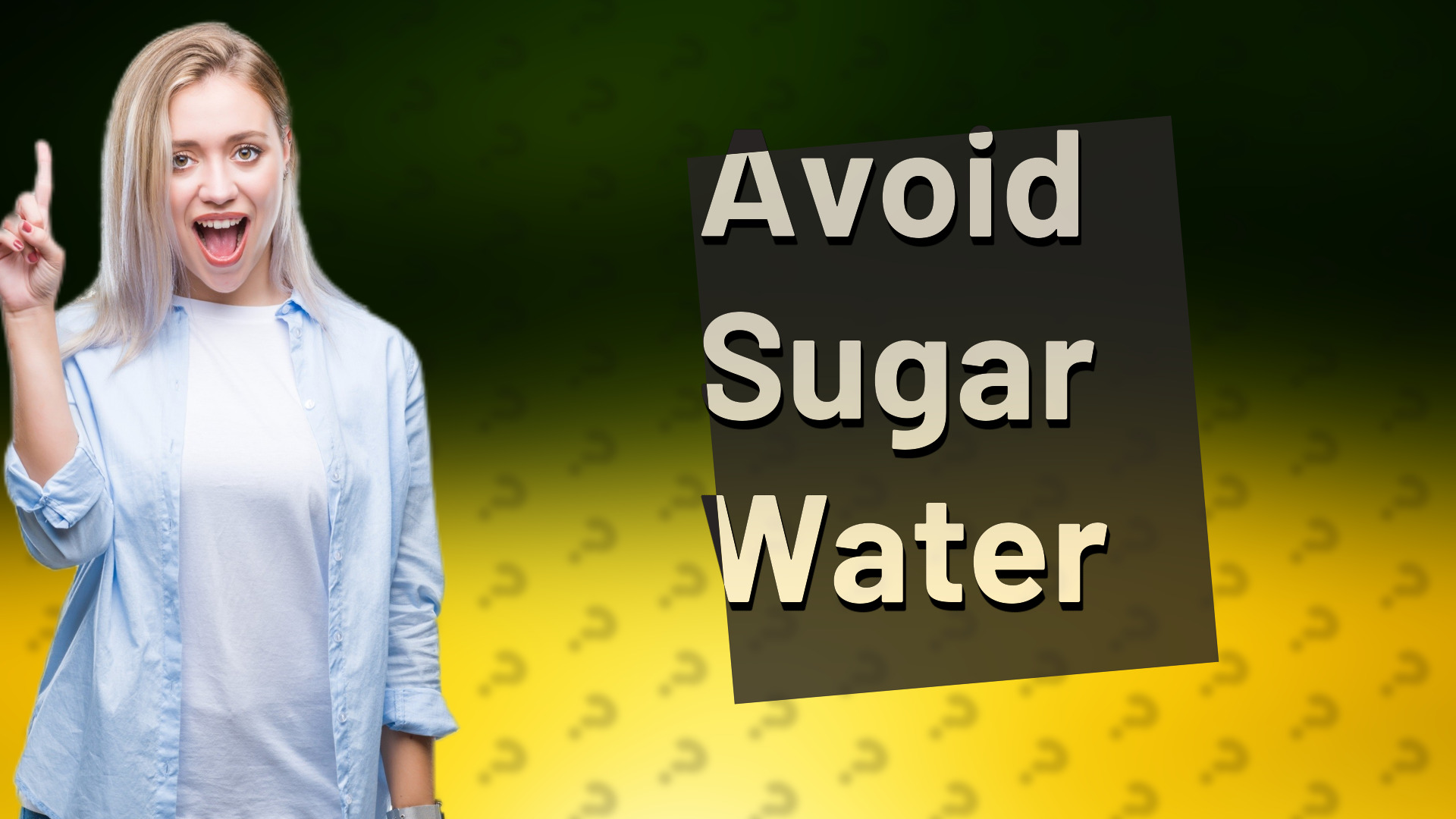 Avoid Sugar Water