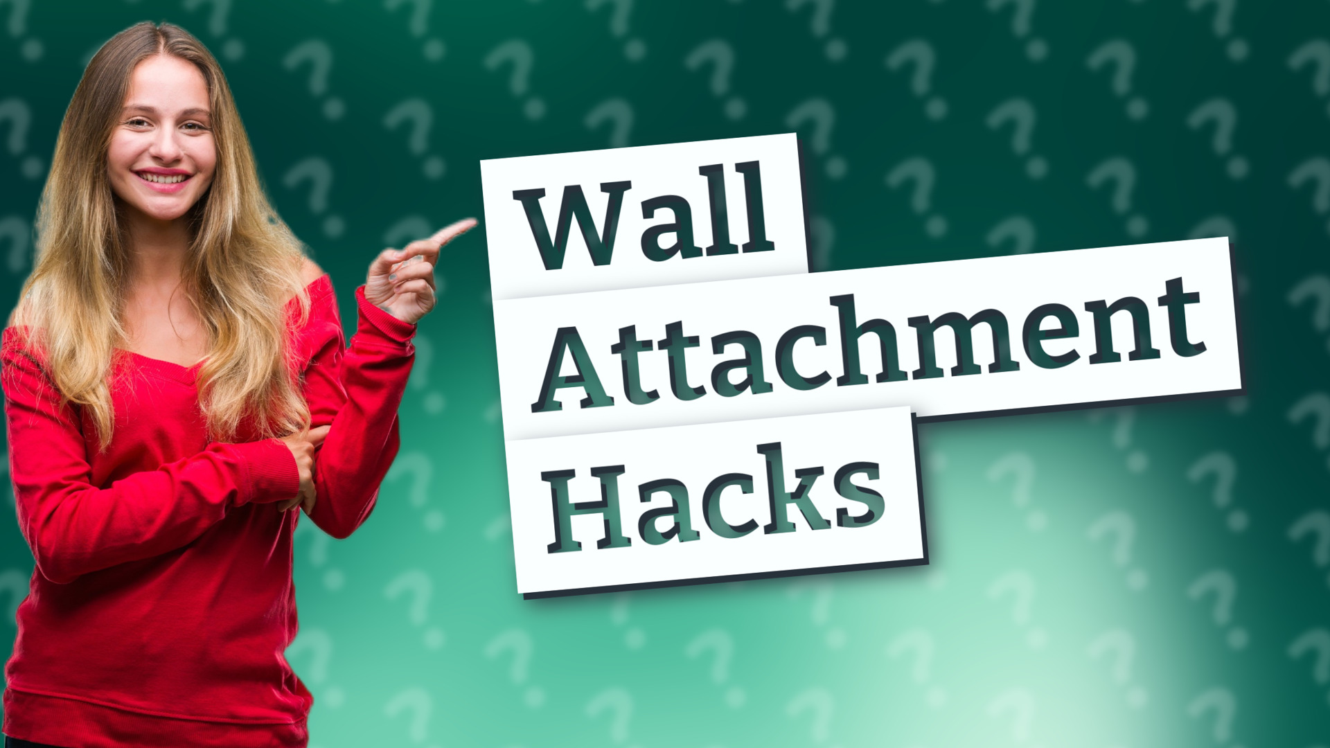 Wall Attachment Hacks