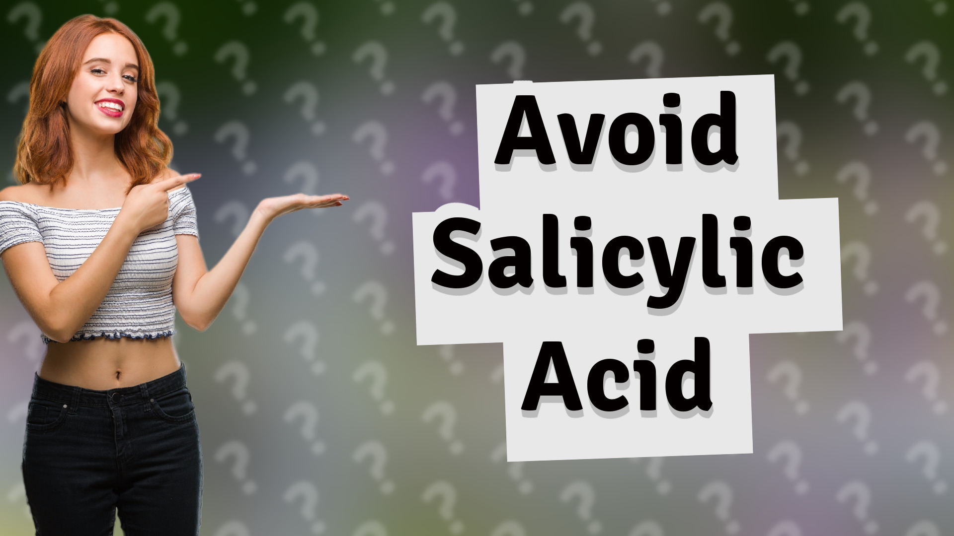 Avoid Salicylic Acid