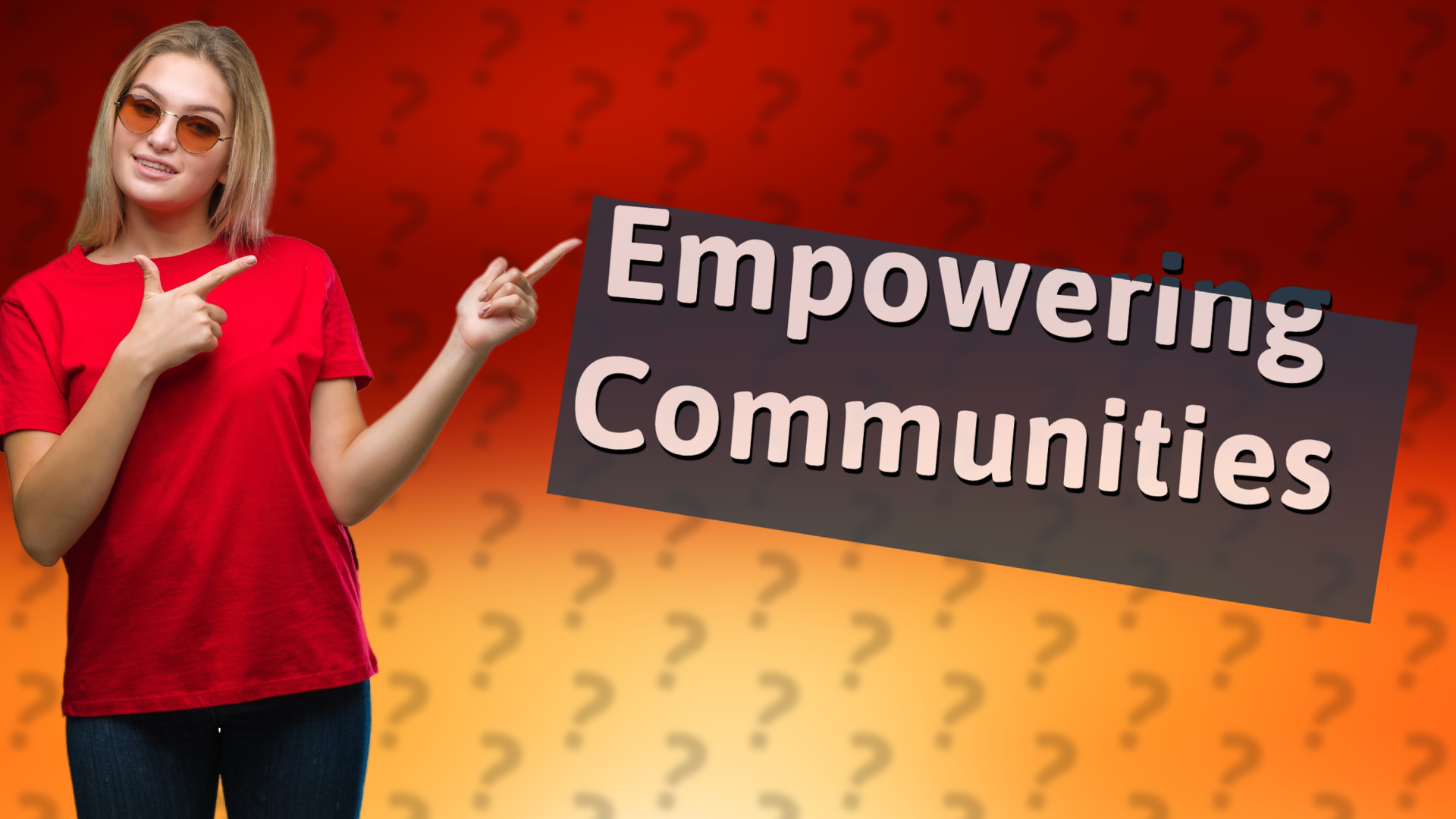 Empowering Communities
