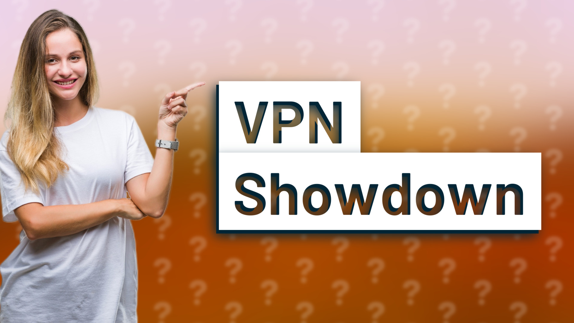 VPN Showdown