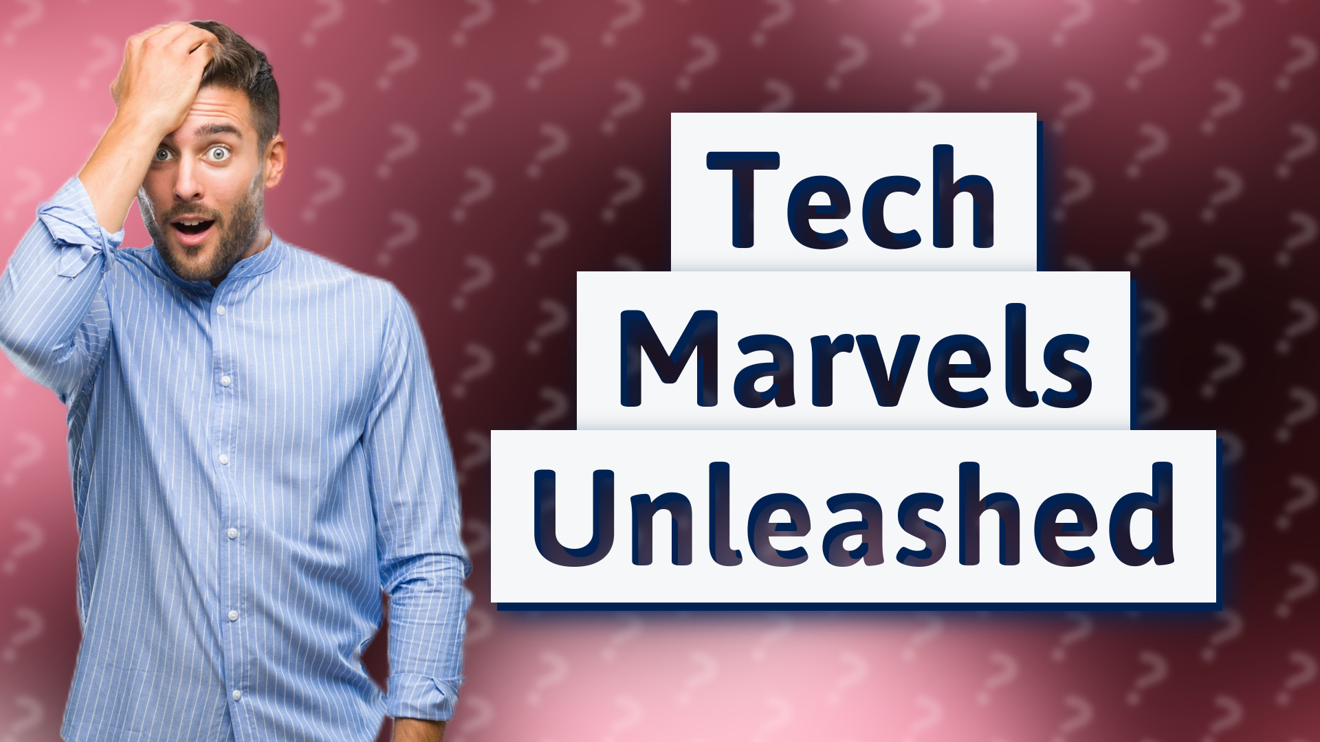 Tech Marvels Unleashed
