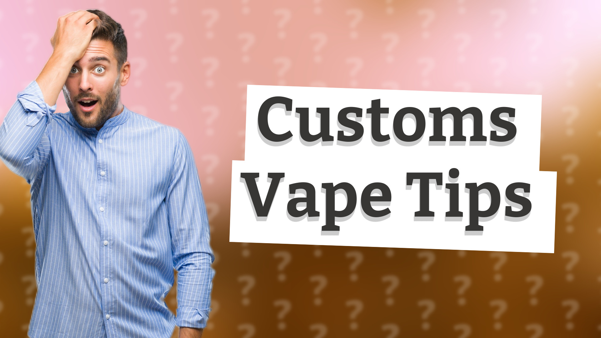 Customs Vape Tips