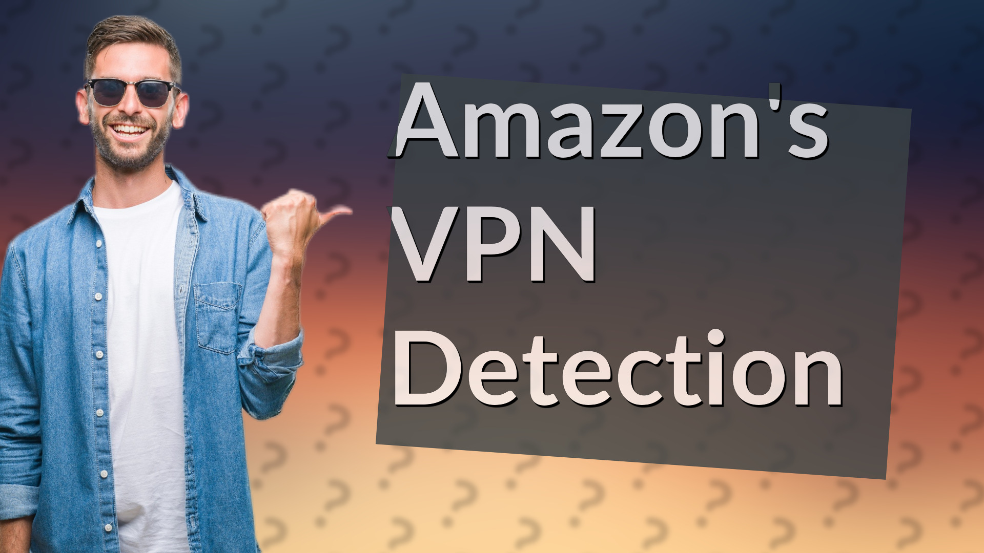 Amazon's VPN Detection