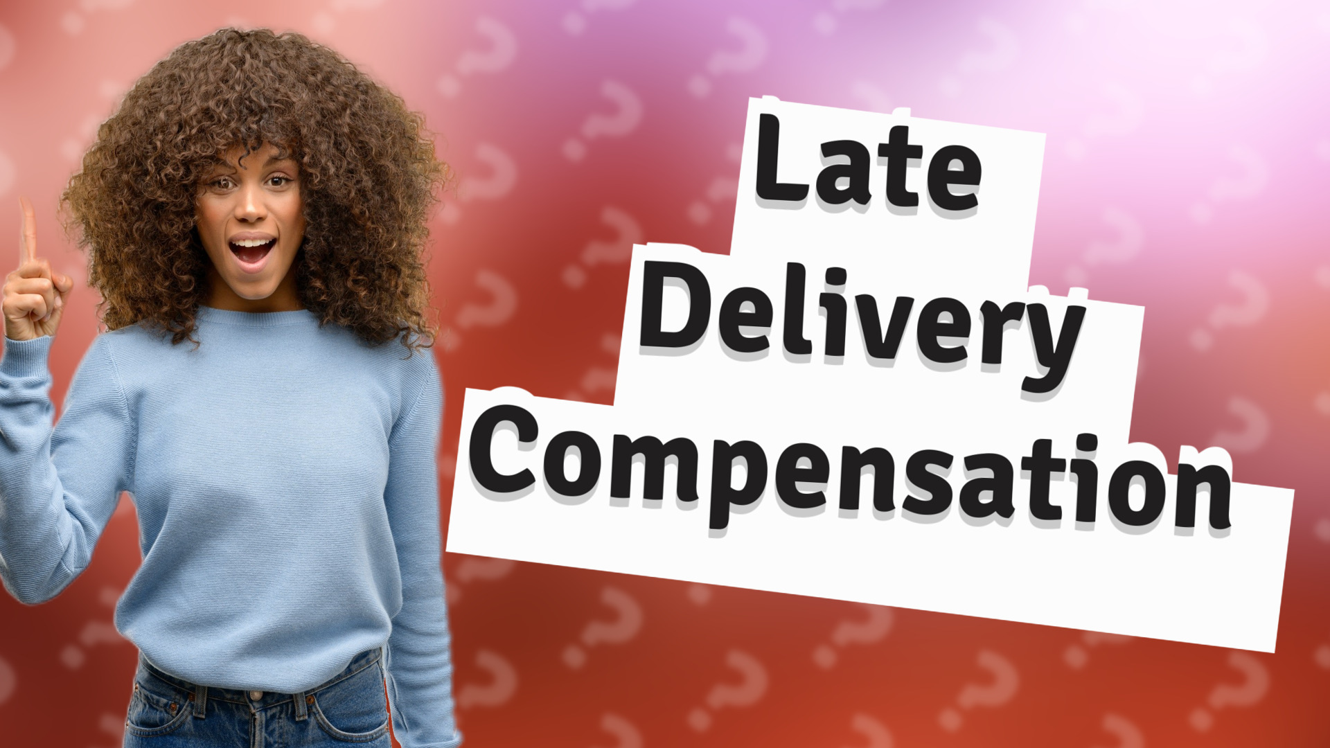 Late Delivery Compensation