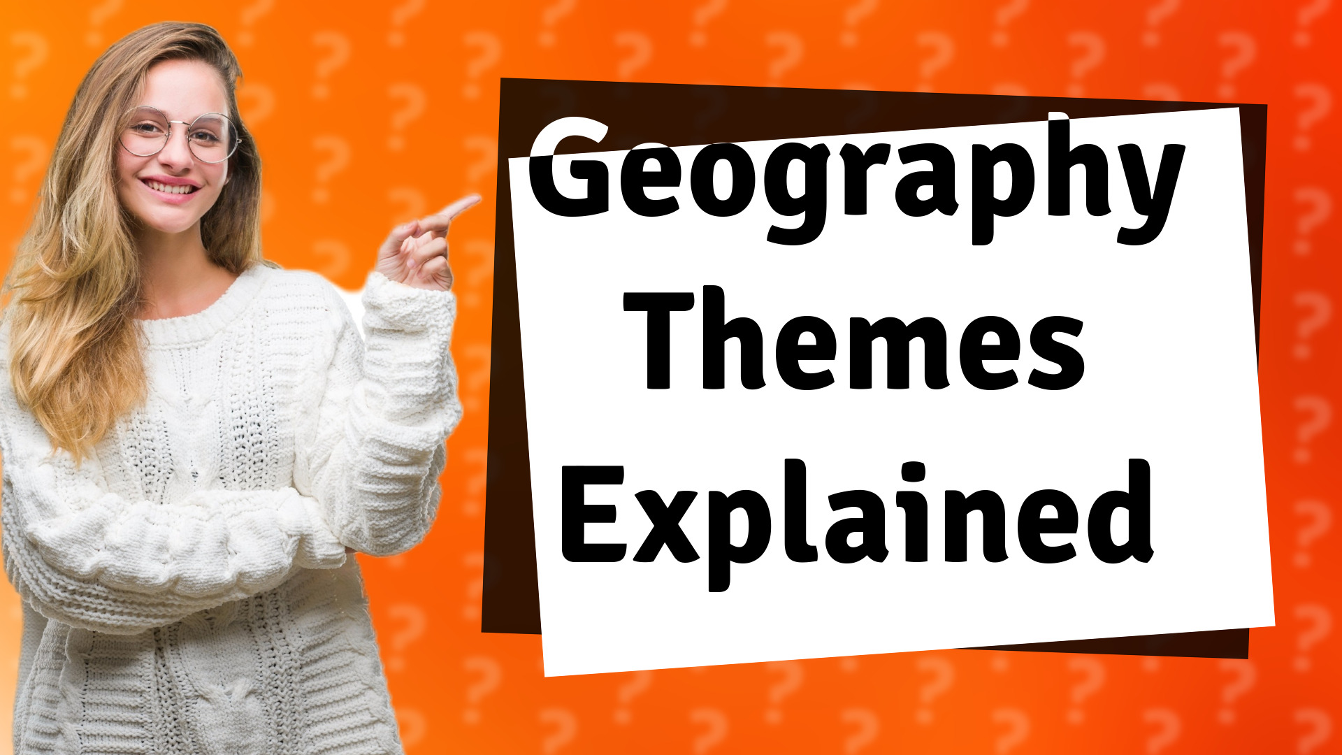 Geography Themes Explained