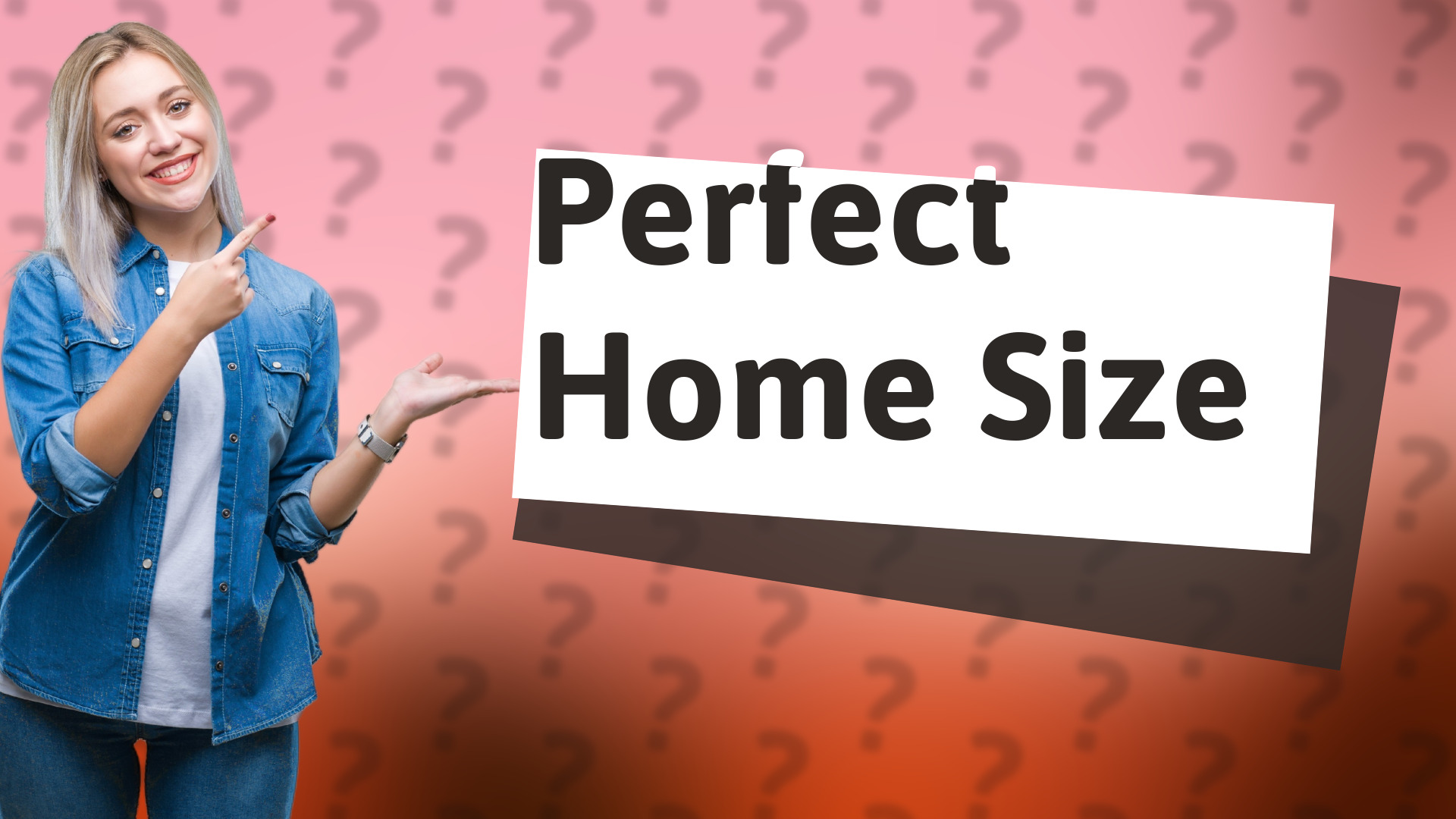 Perfect Home Size