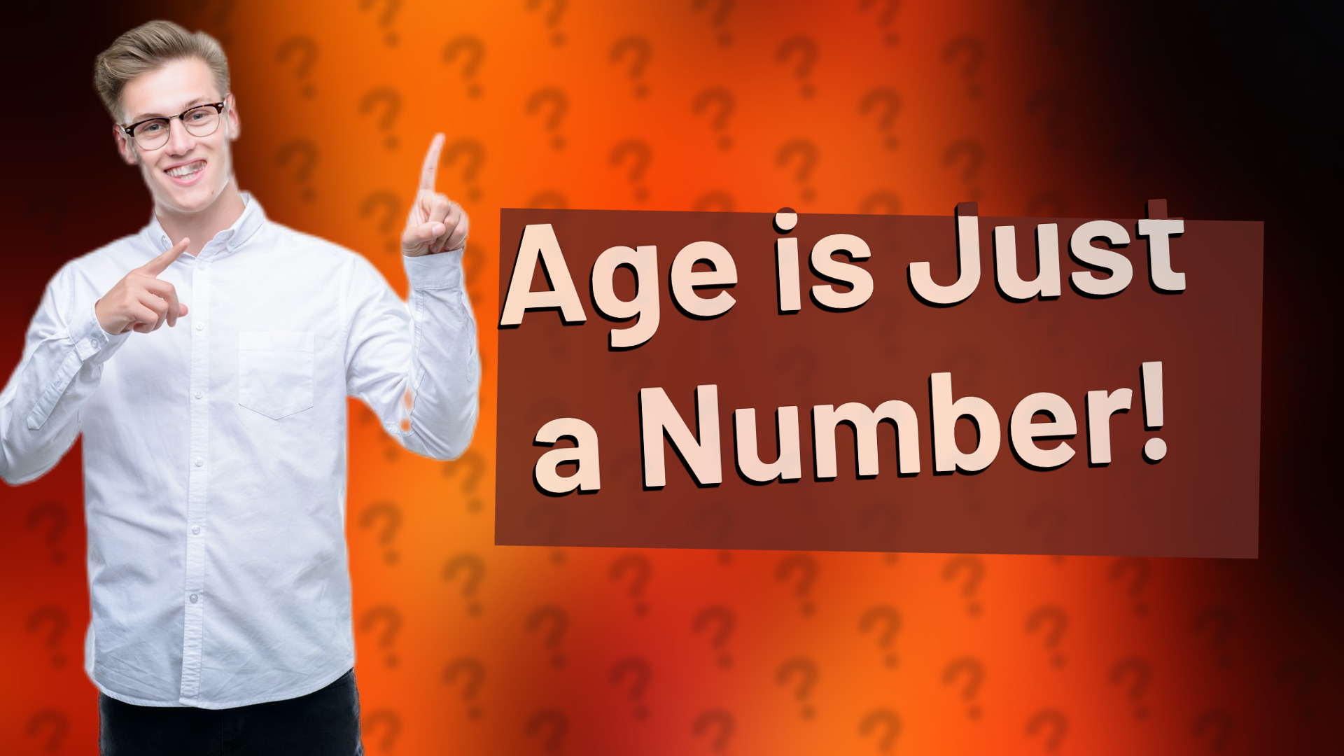 Age is Just a Number!