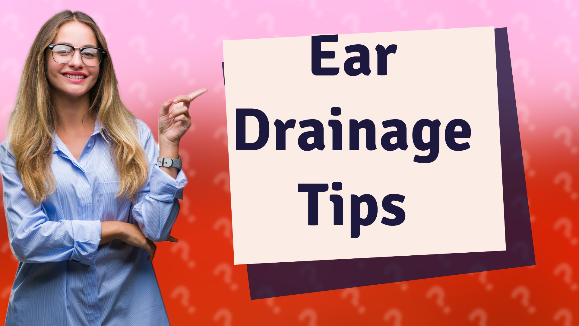 Ear Drainage Tips