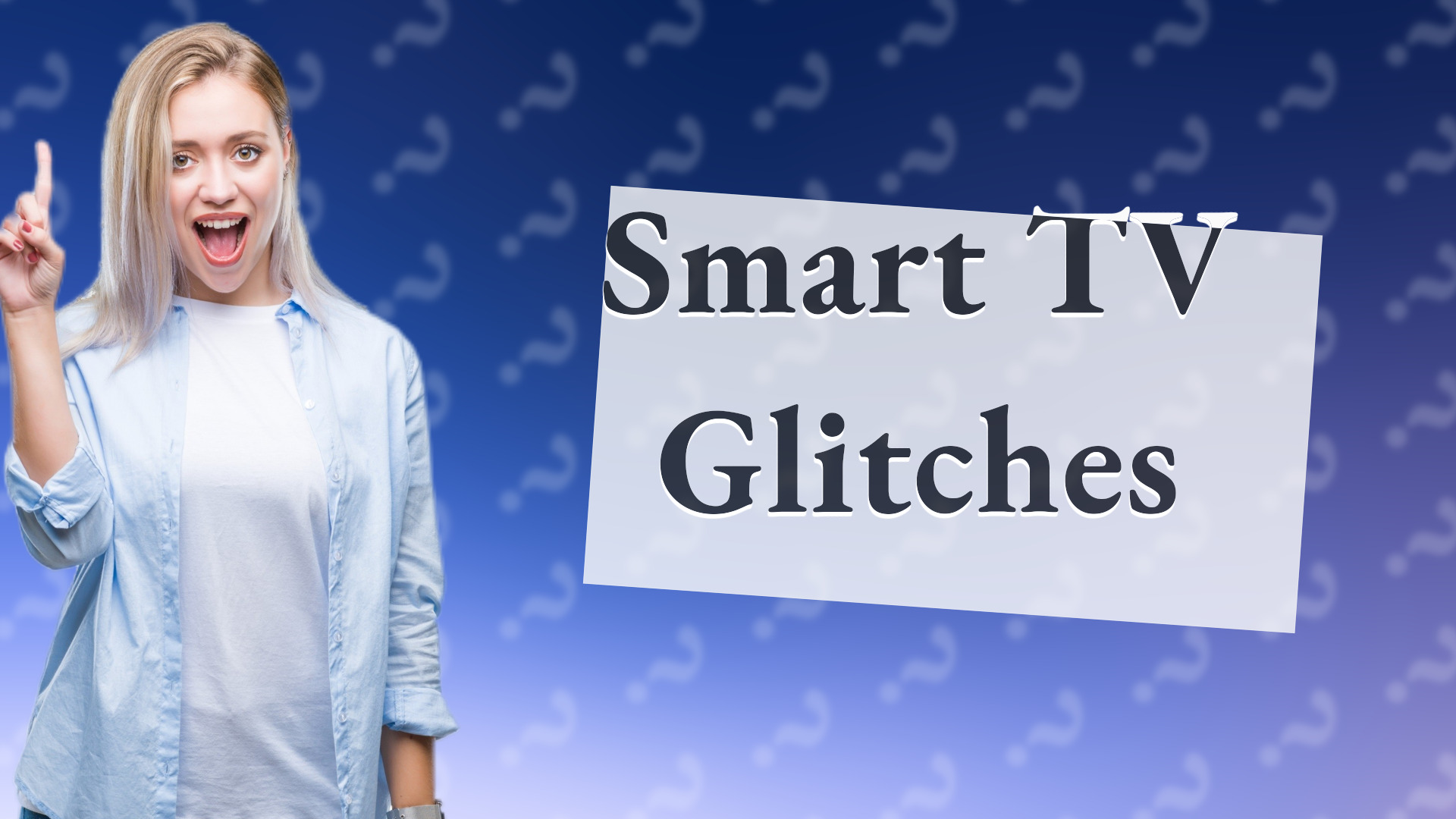 Smart TV Glitches