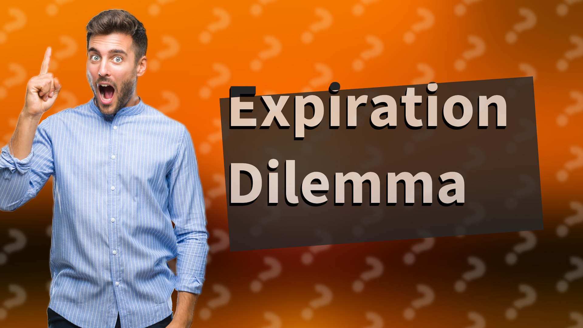Expiration Dilemma