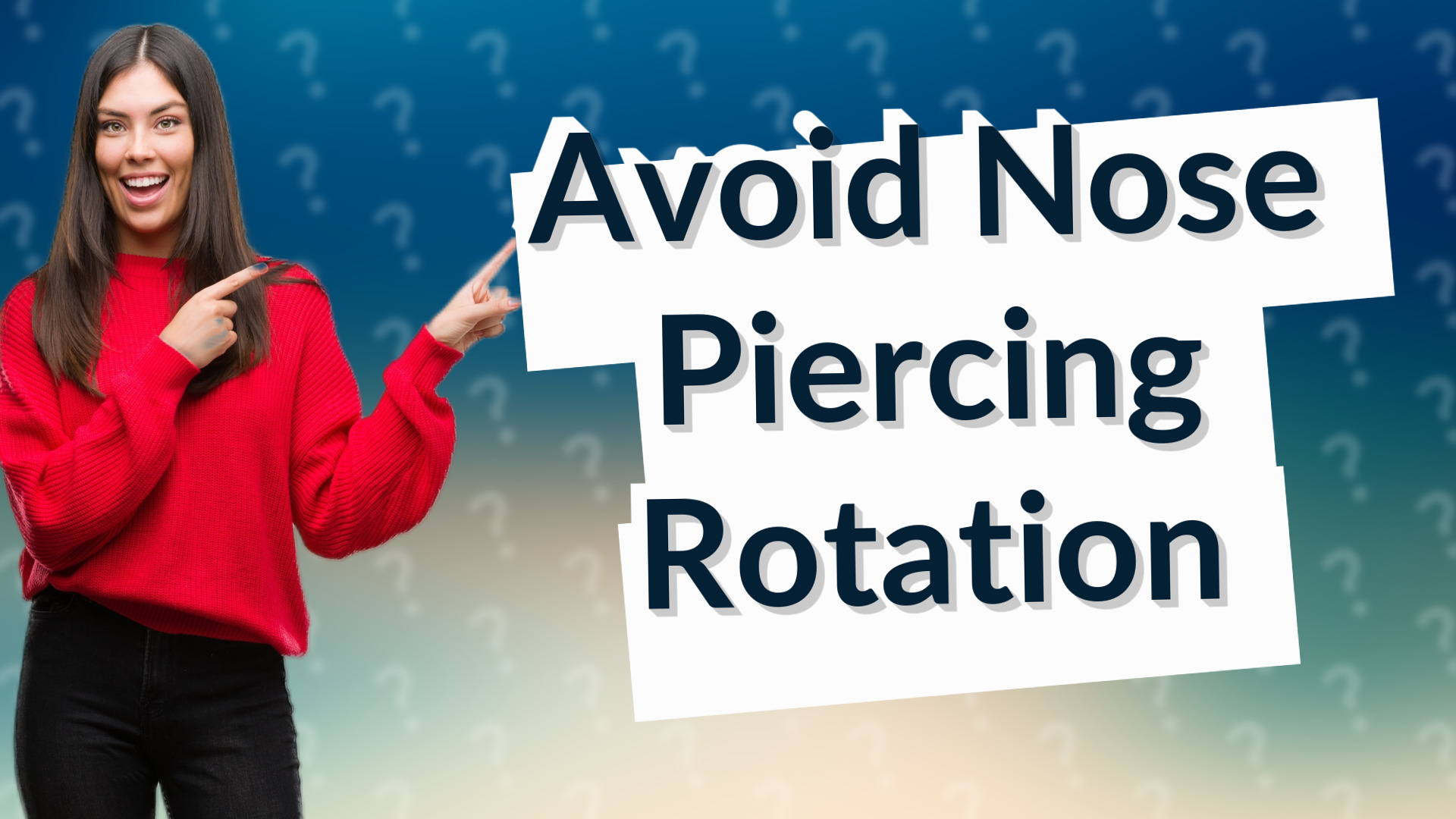 Avoid Nose Piercing Rotation