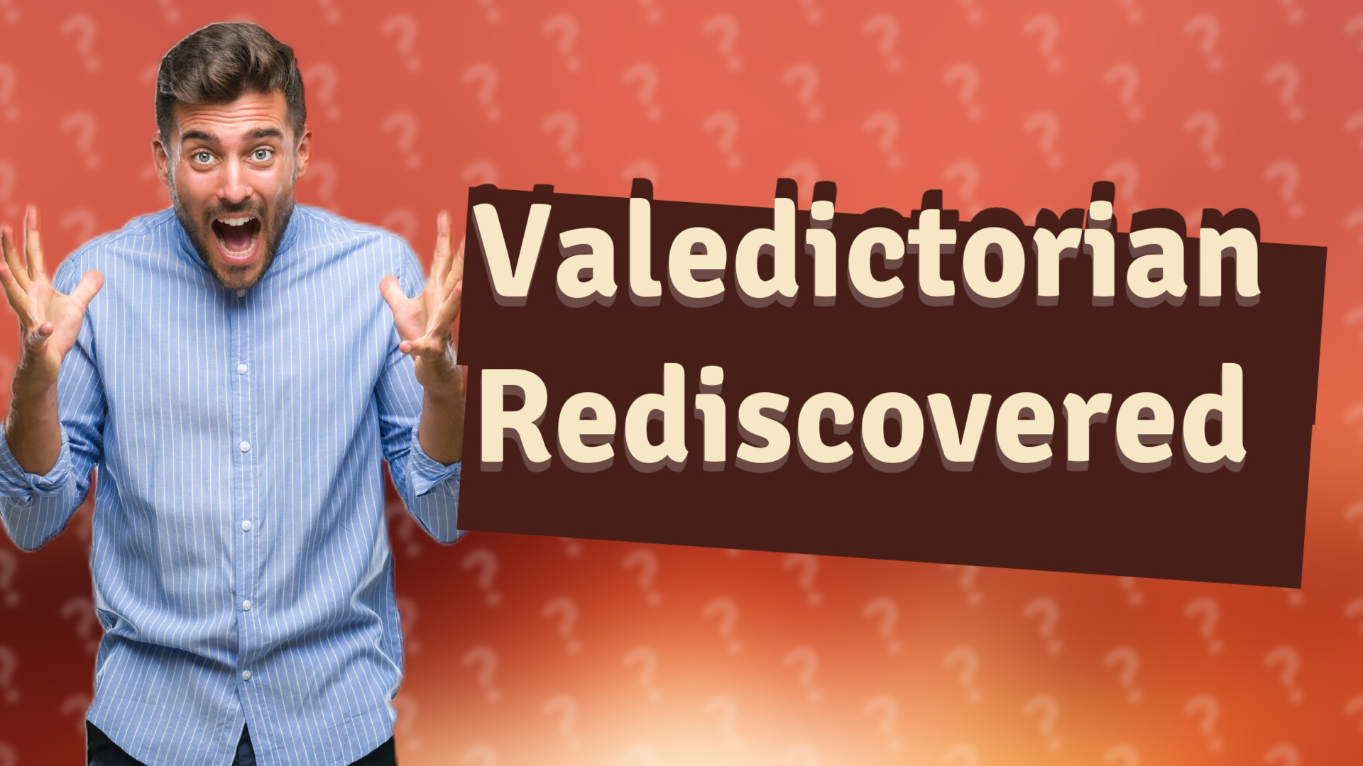 Valedictorian Rediscovered