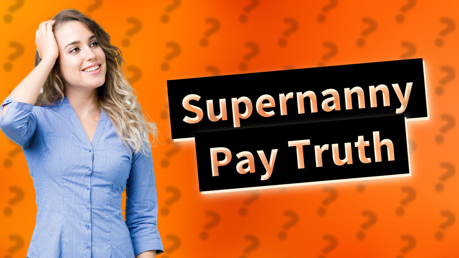 Supernanny Pay Truth