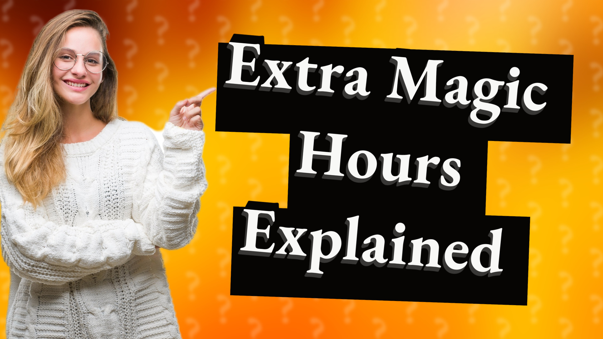 Extra Magic Hours Explained