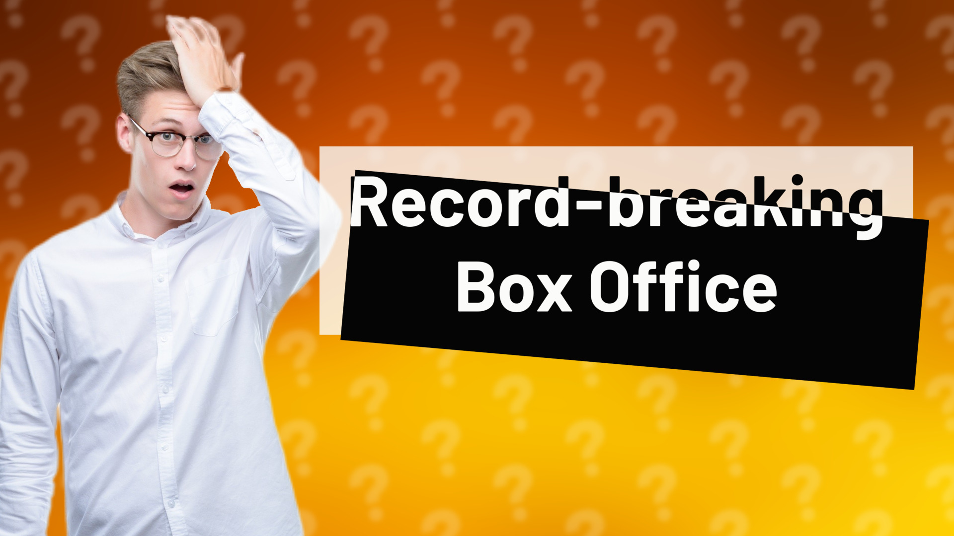 Record-breaking Box Office