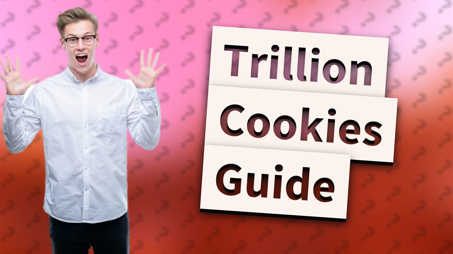 Trillion Cookies Guide