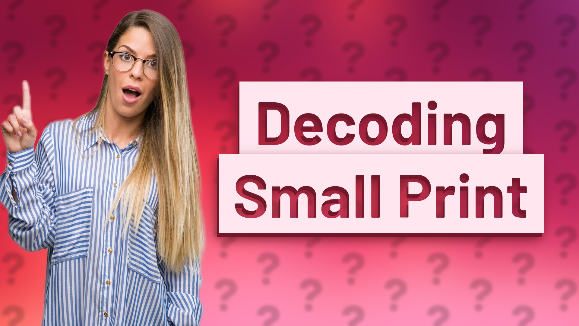 Decoding Small Print