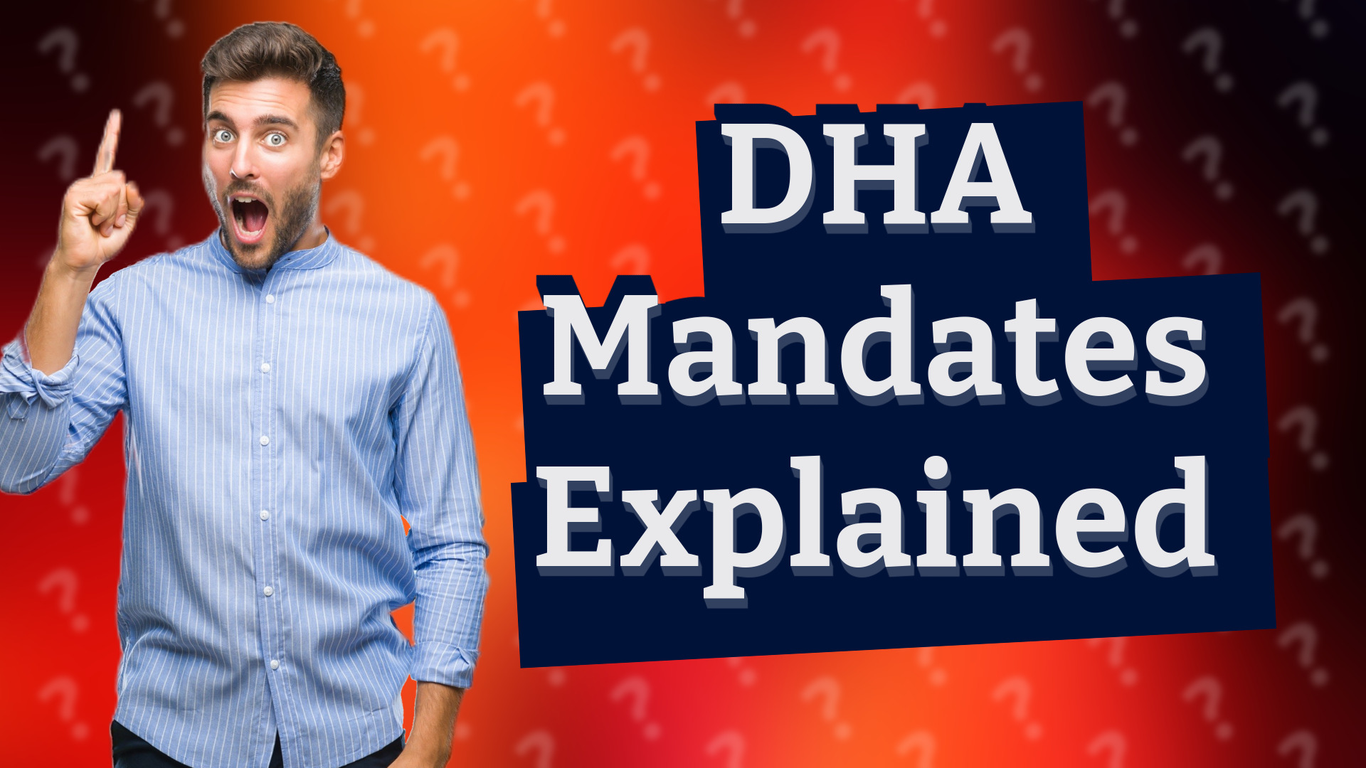 DHA Mandates Explained
