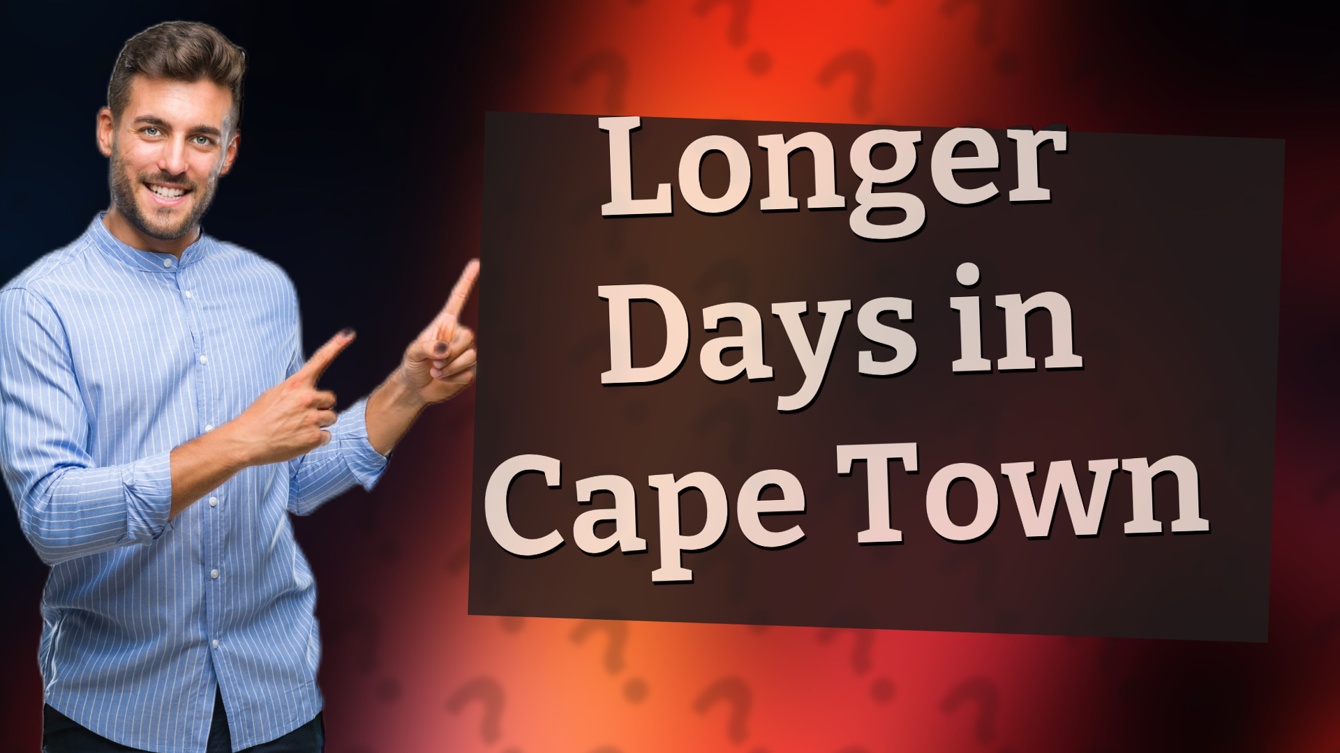 Longer Days in Cape Town