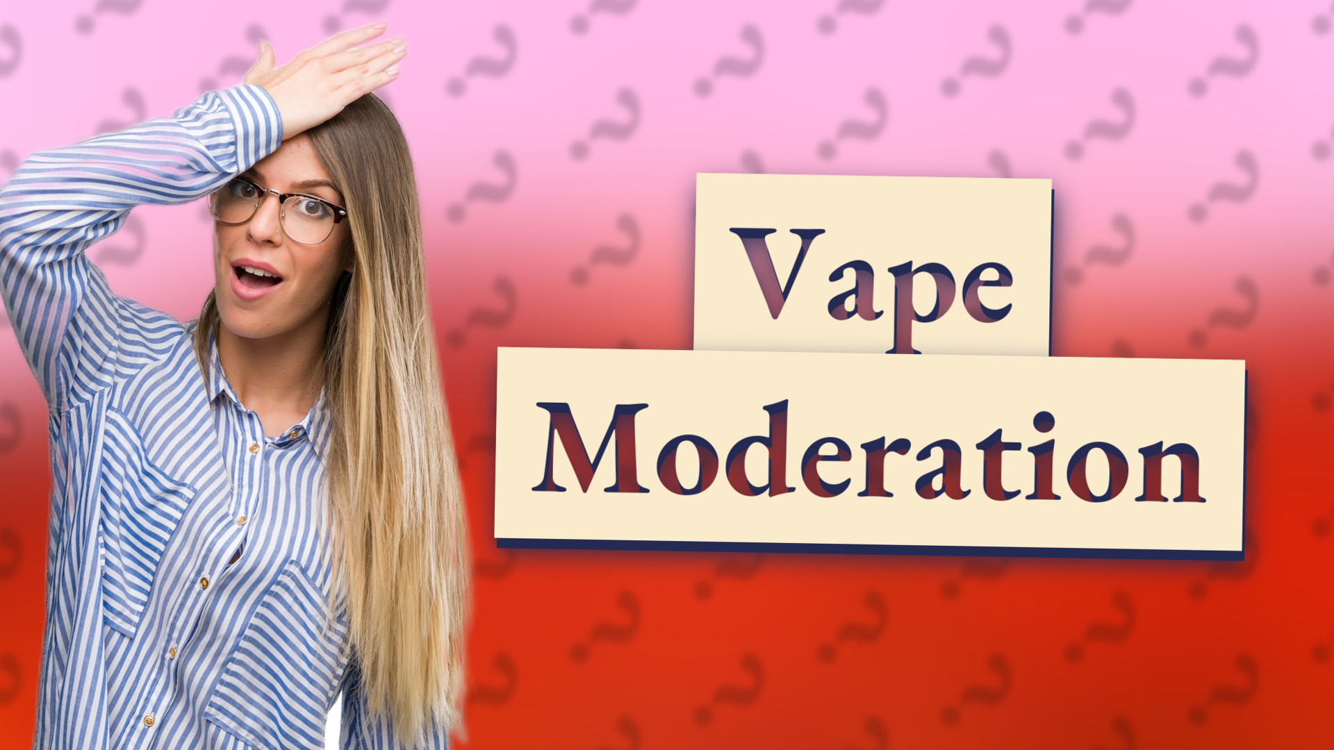 Vape Moderation