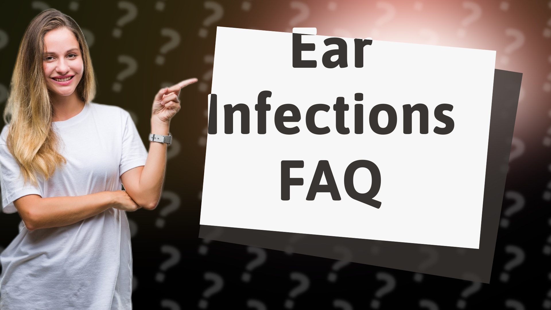 Ear Infections FAQ