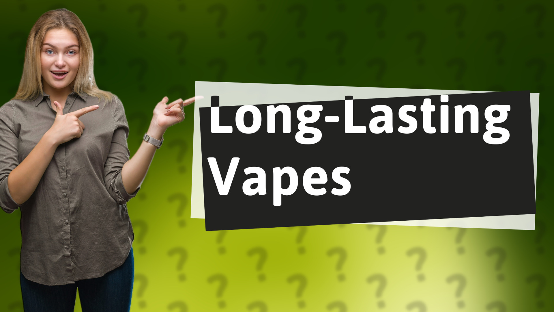 Long-Lasting Vapes