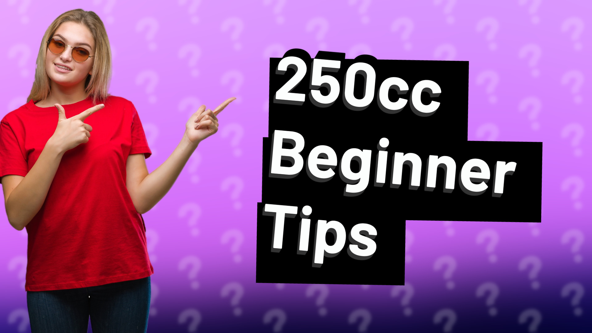 250cc Beginner Tips