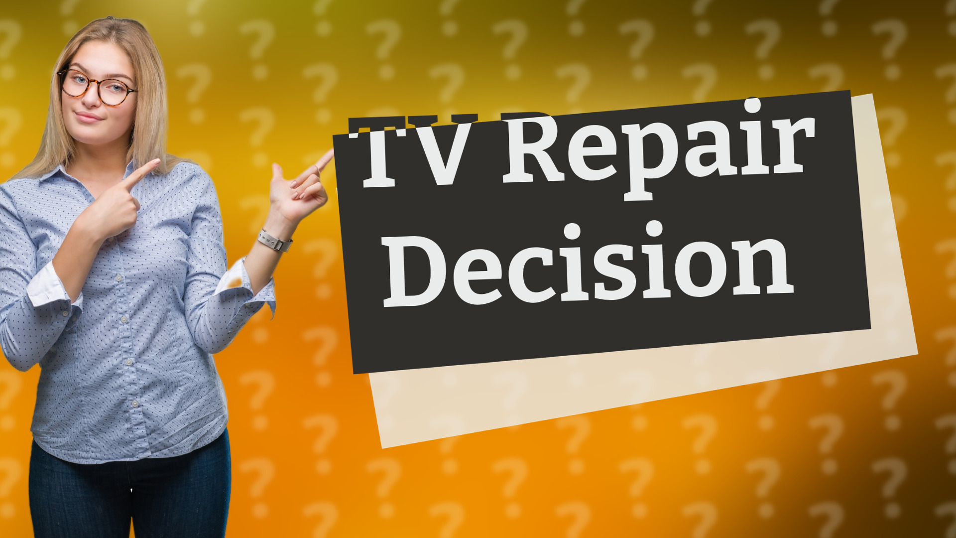 TV Repair Decision