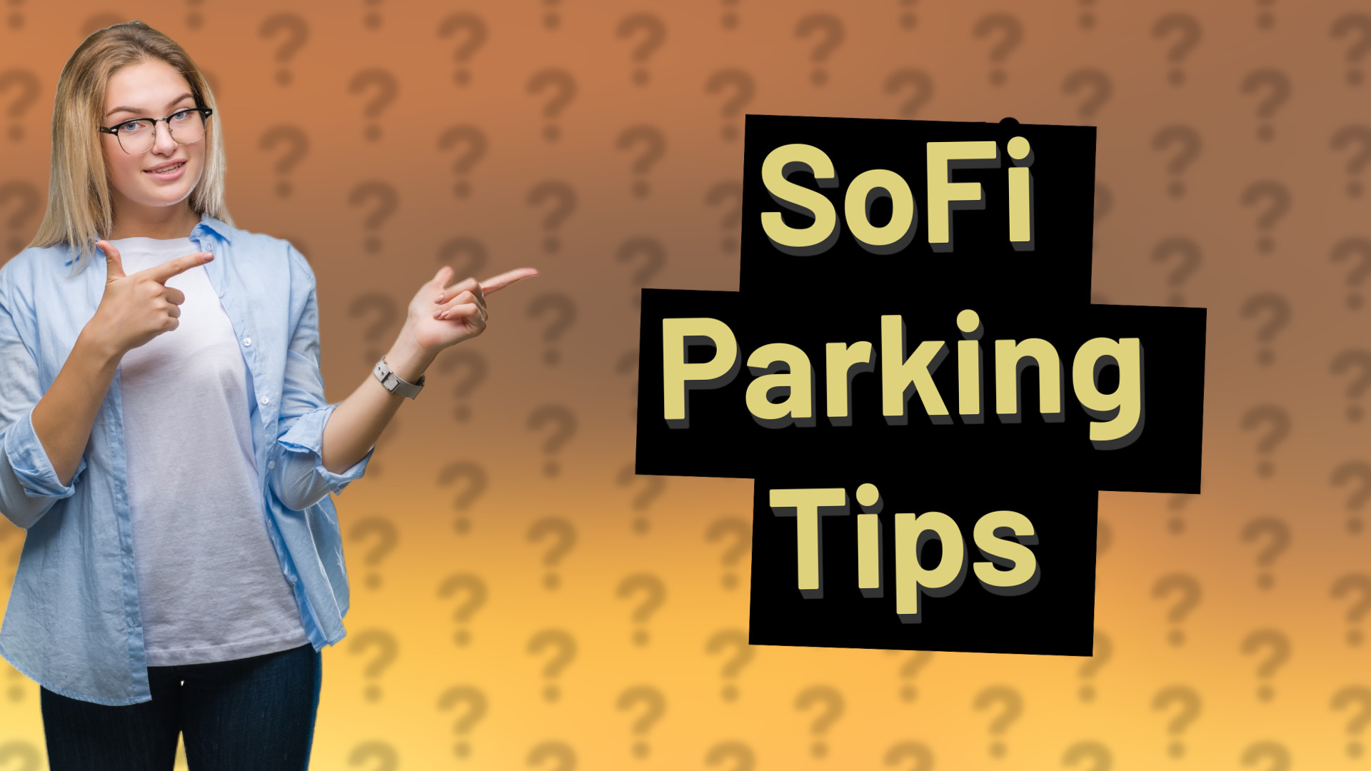 SoFi Parking Tips